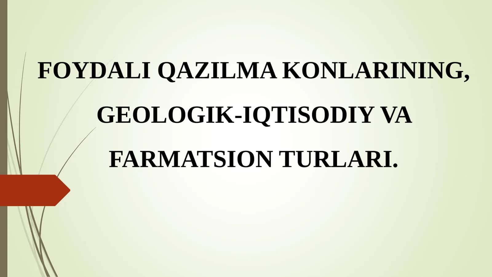 FOYDALI QAZILMA KONLARINING, GEOLOGIK-IQTISODIY VA FARMATSION TURLARI 1