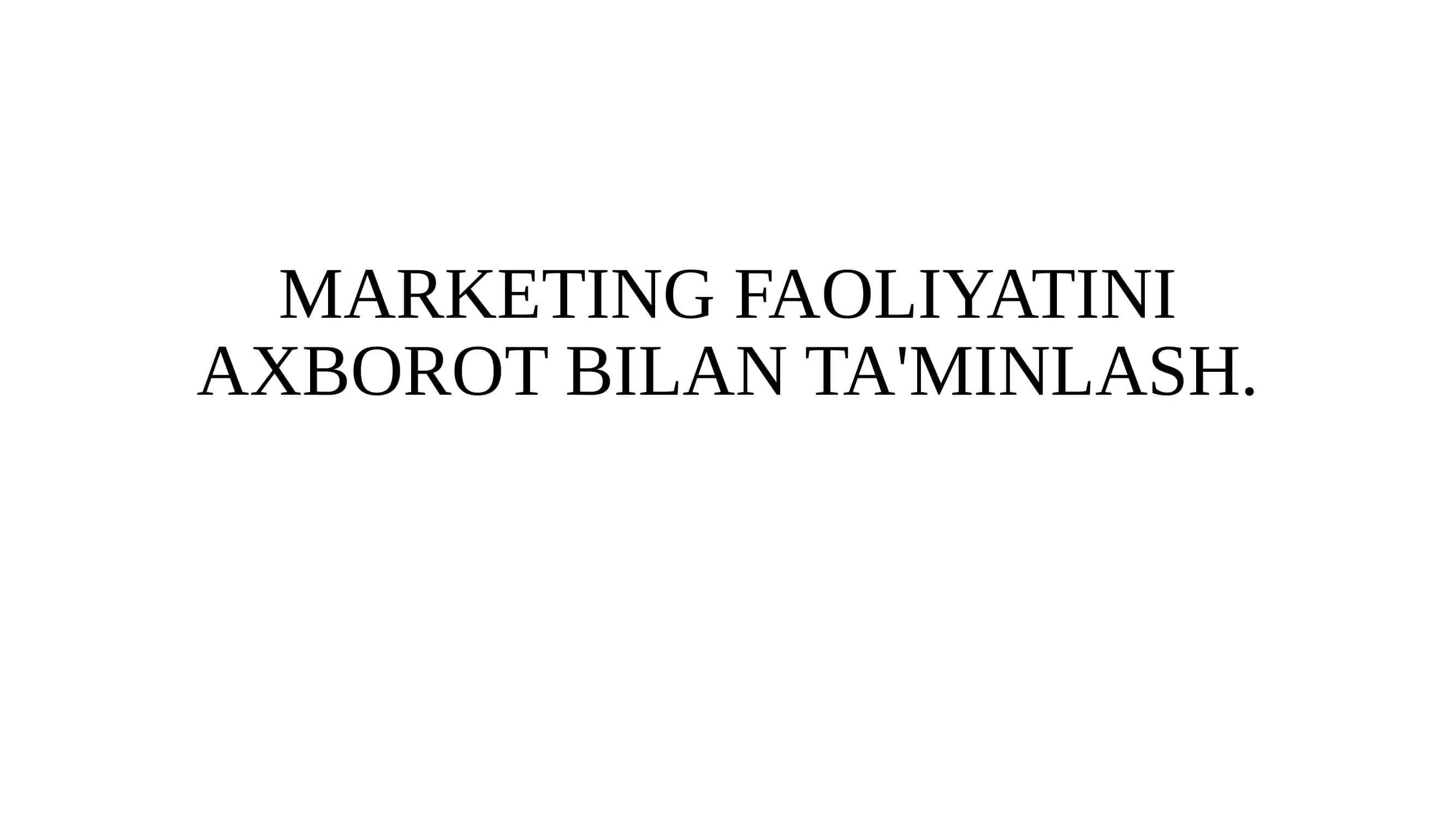 Marketing Faoliyatini Axborot Bilan Ta'minlash 1