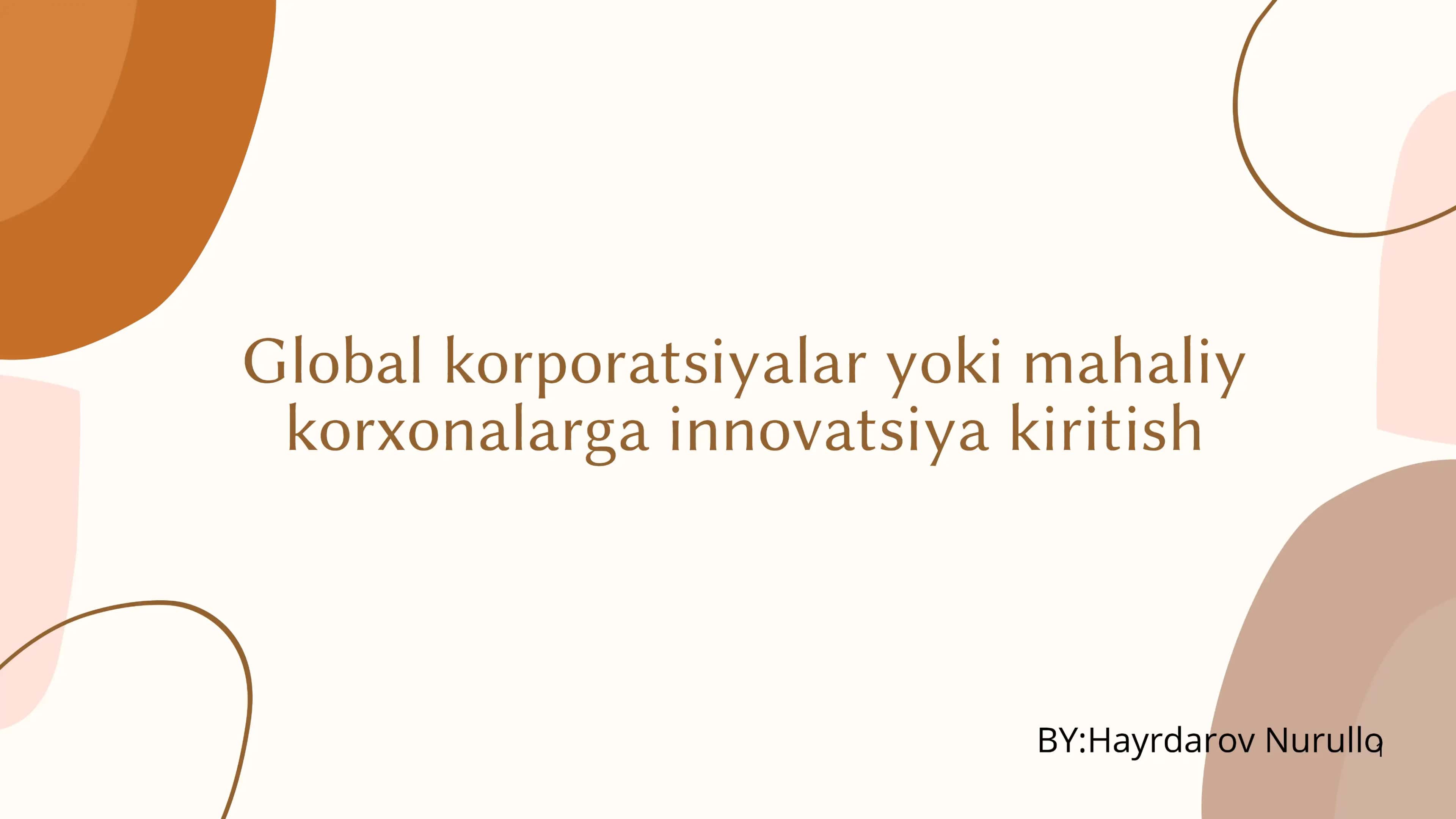 Global korxonalar yoki mahaliy korxonalarga innovatsiyalar kiritish 1
