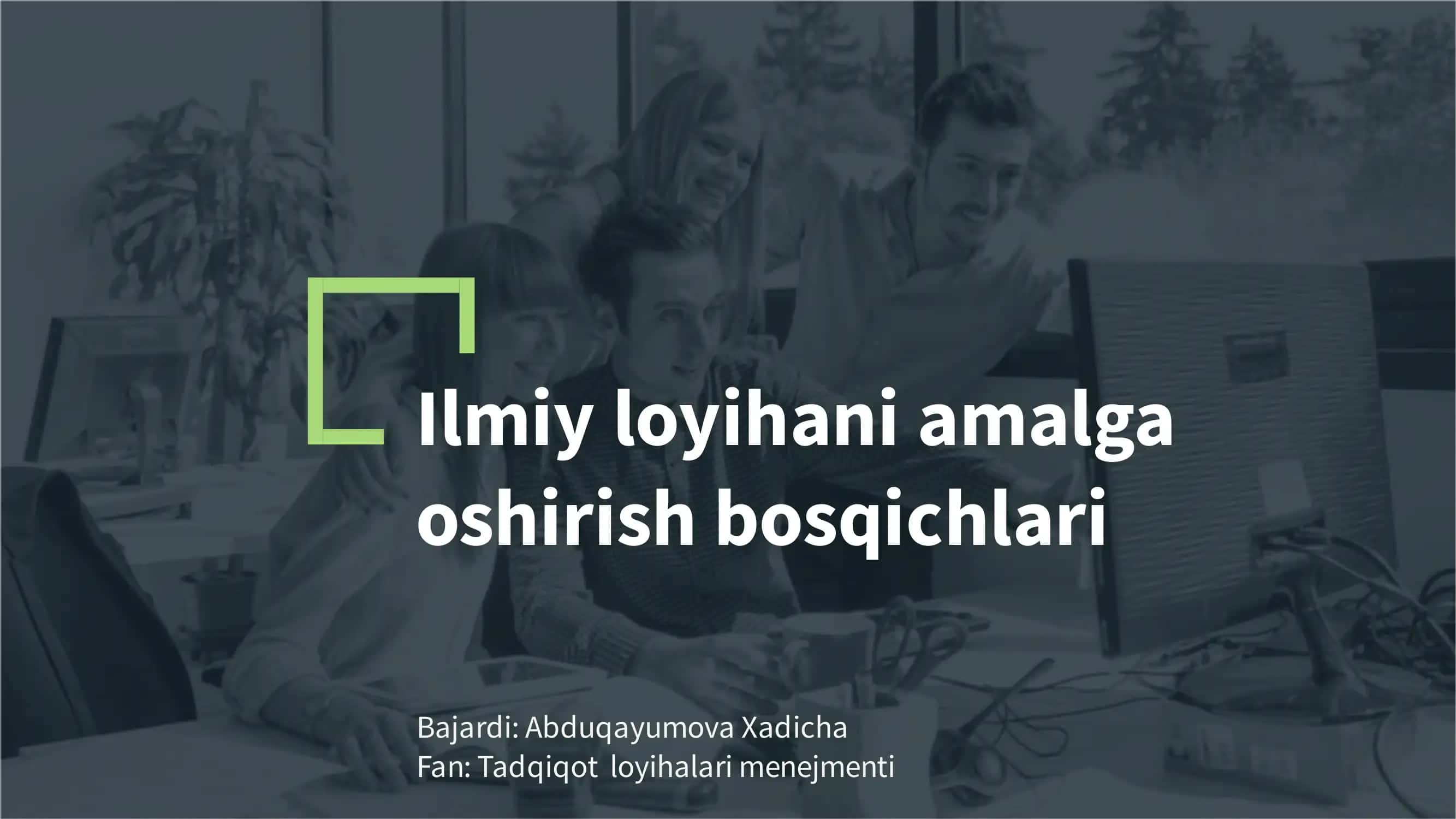 Ilmiy loyihani amalga oshirish bosqichlari 1