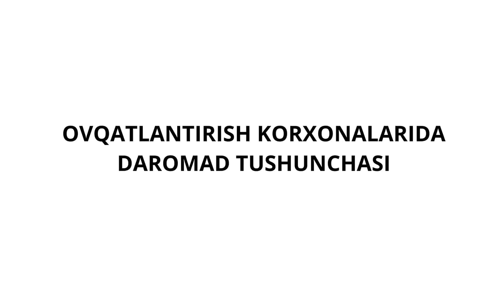 OVQATLANTIRISH KORXONALARIDA DAROMAD TUSHUNCHASI 1