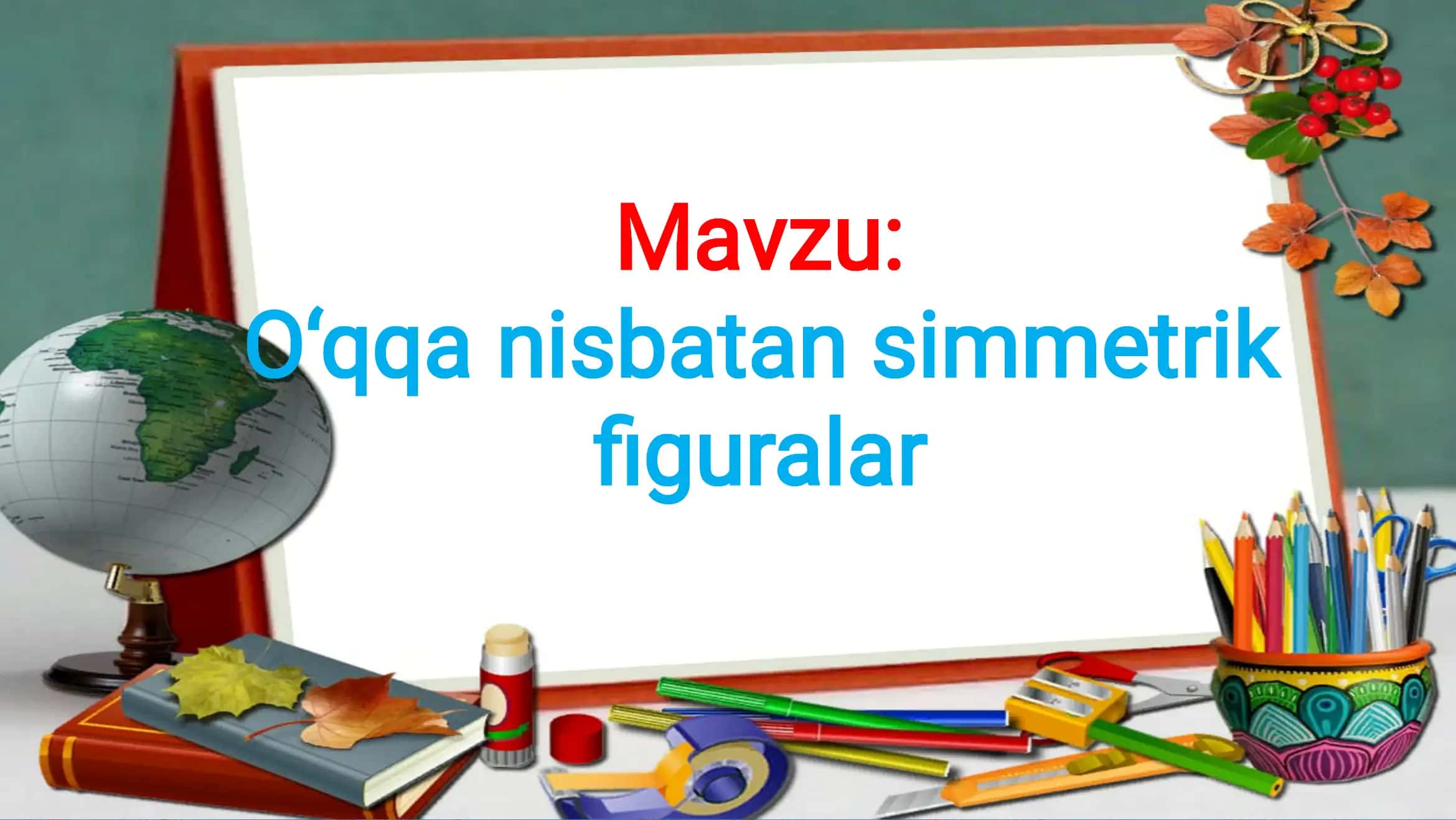 O‘qqa nisbatan simmetrik ﬁguralar 1