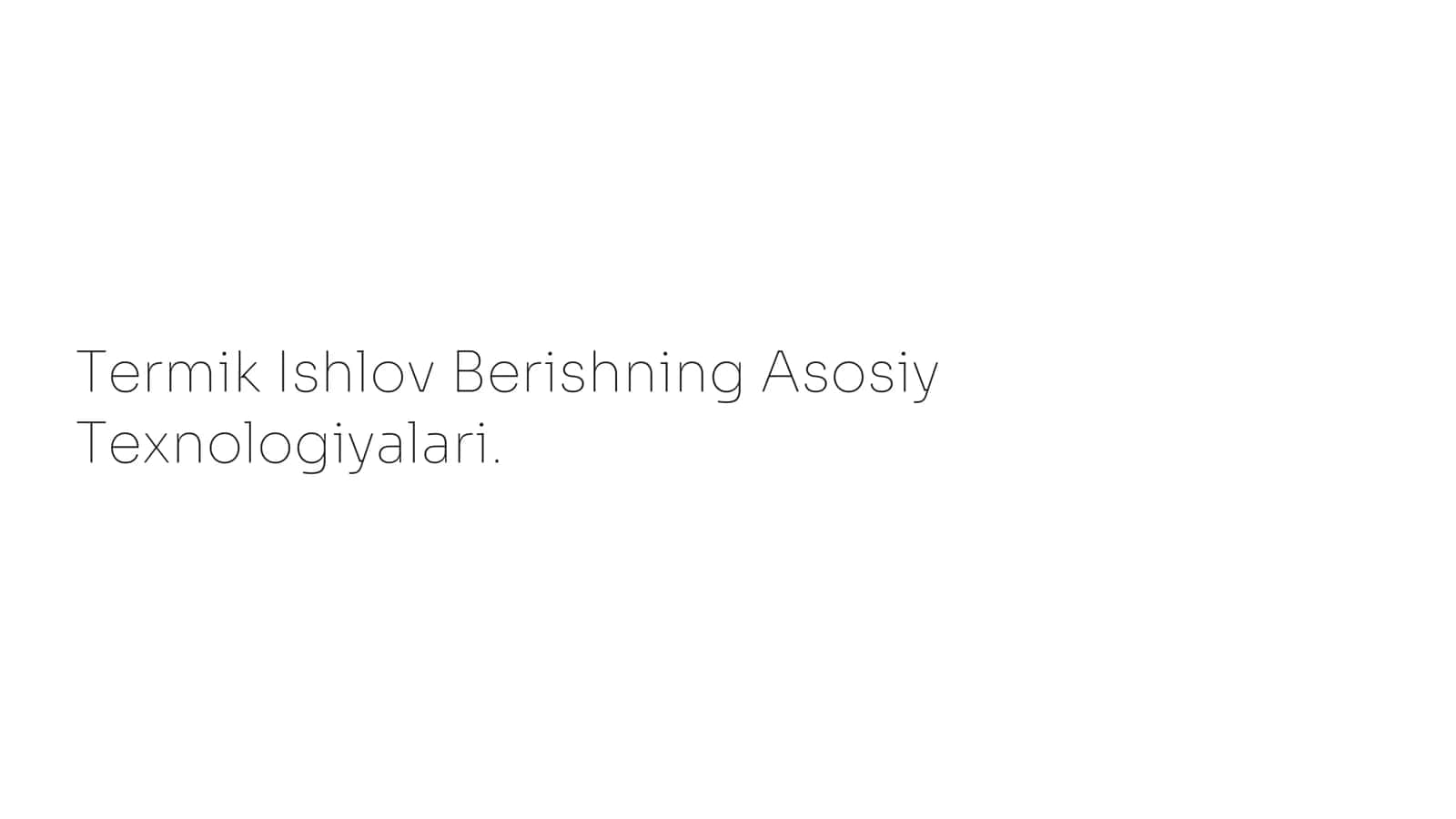 Termik Ishlov Berishning Asosiy Texnologiyalari 1