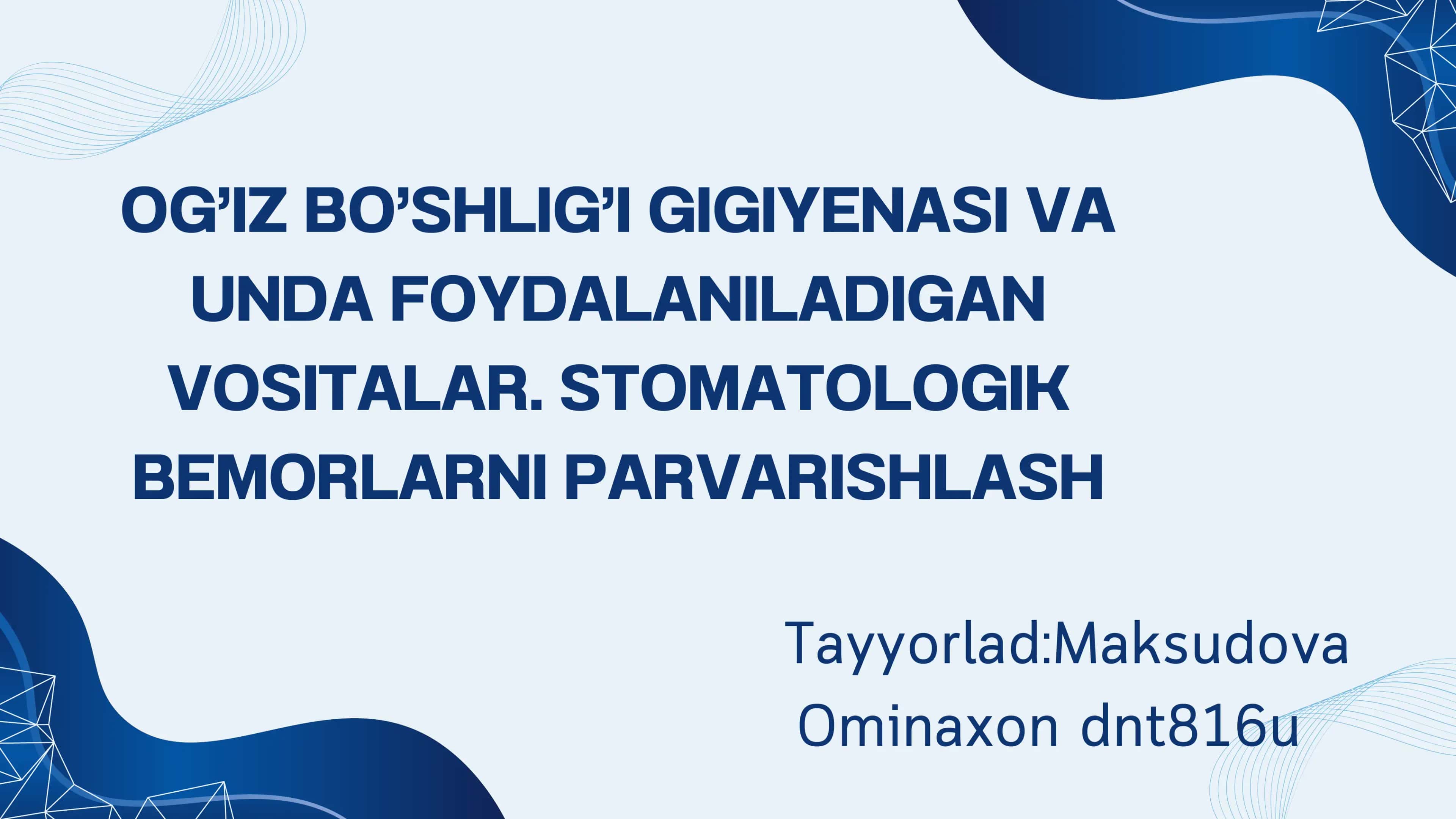 OG’IZ BO’SHLIG’I GIGIYENASI VA UNDA FOYDALANILADIGAN VOSITALAR 1