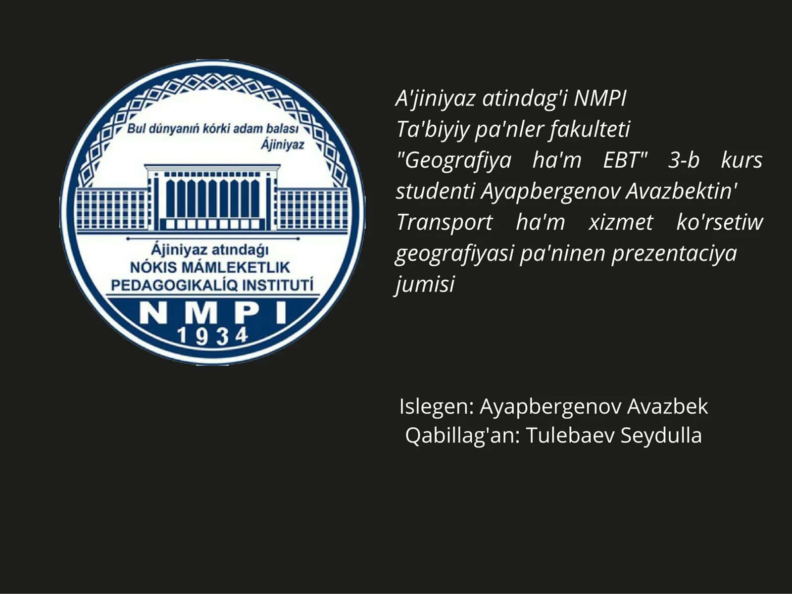 Transport ha'm xizmet ko'rsetiw geografiyasi pa'ninen prezentaciya jumisi 1