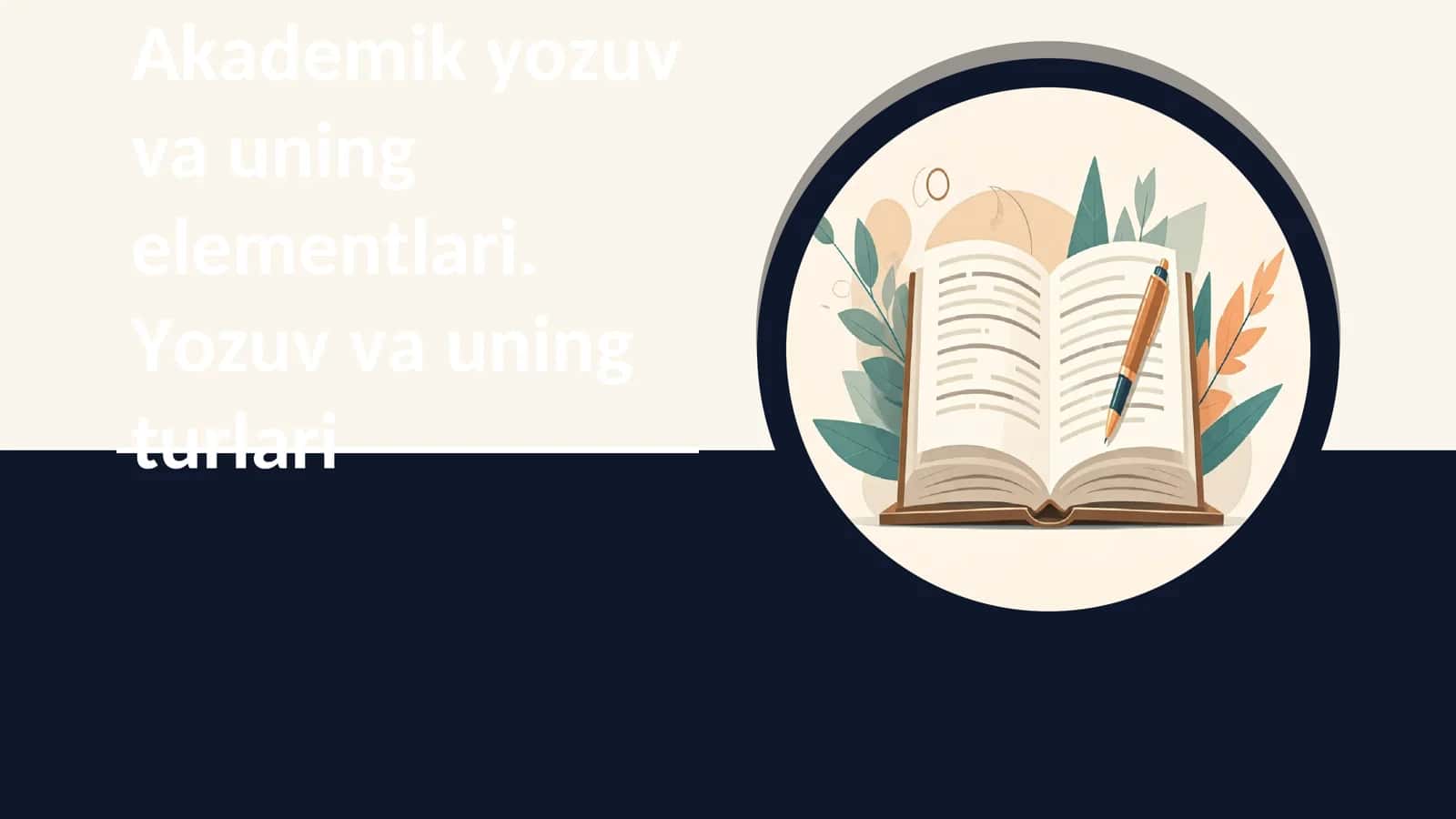 Akademik yozuv va uning elementlari. Yozuv va uning turlari 1