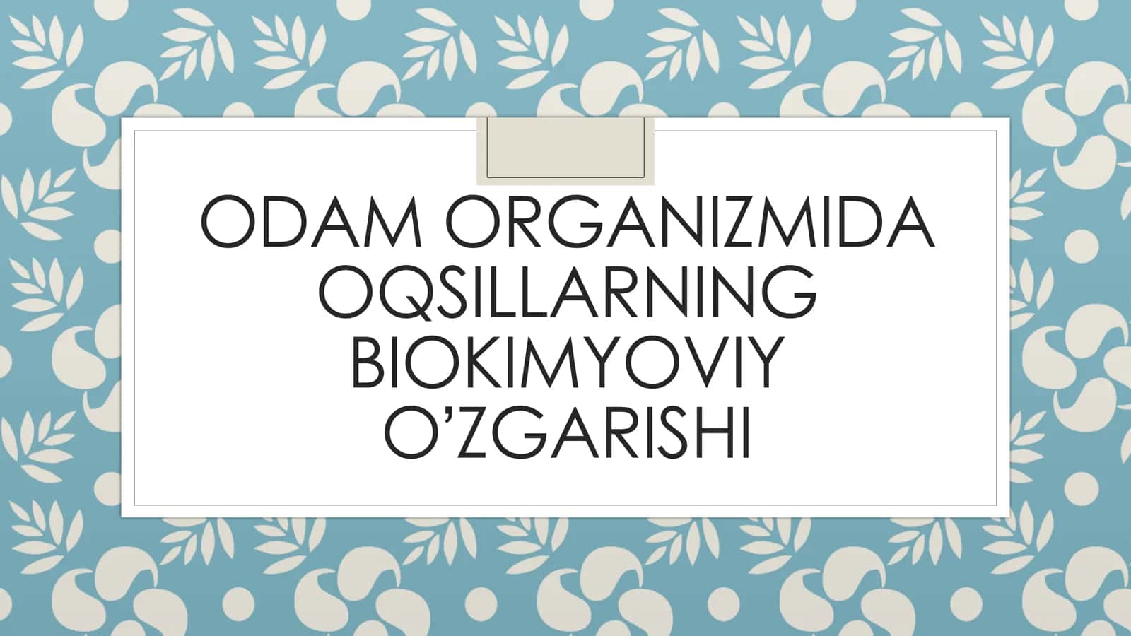 ODAM ORGANIZMIDA OQSILLARNING BIOKIMYOVIY OʼZGARISHI 1