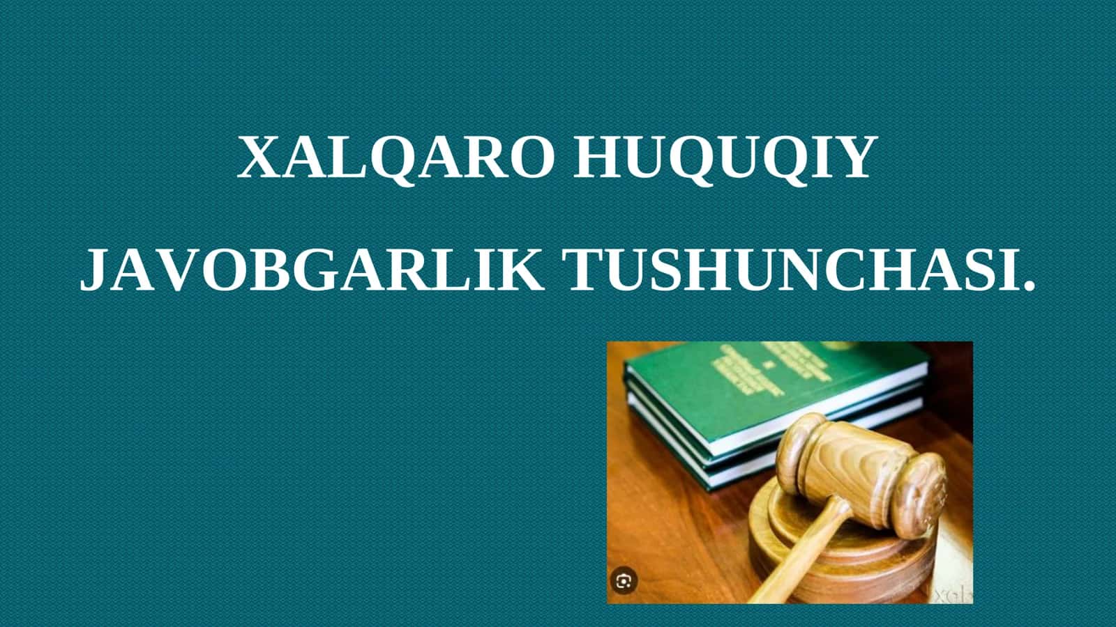 XALQARO HUQUQIY JAVOBGARLIK TUSHUNCHASI. 1
