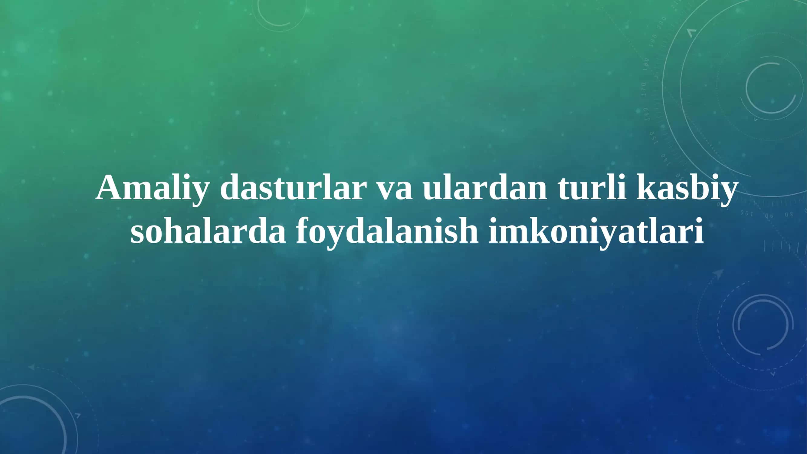 Amaliy dasturlar va ulardan turli kasbiy sohalarda foydalanish imkoniyatlari 1