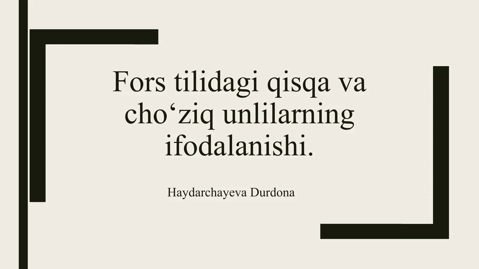 Fors tilidagi qisqa va
choʻziq unlilarning
ifodalanishi. 1