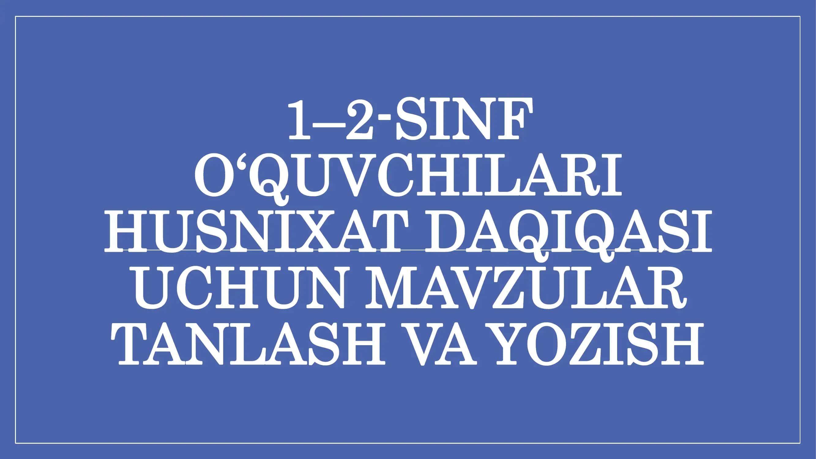 Husnixat Daqiqasi Uchun Mavzular 1