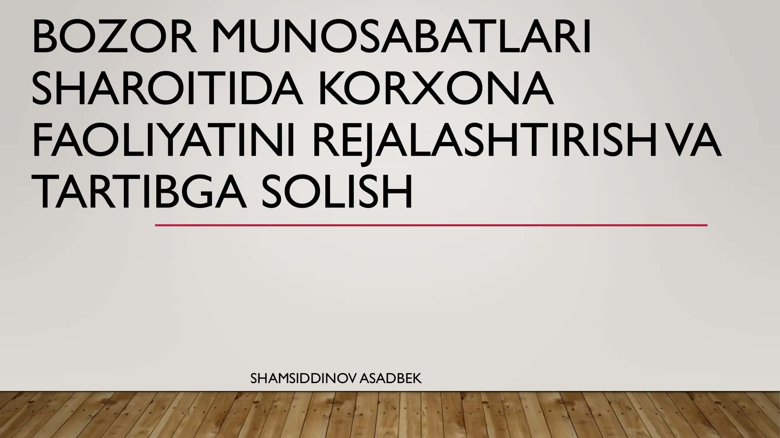 BOZOR MUNOSABATLARI SHAROITIDA KORXONA FAOLIYATINI REJALASHTIRISH VA TARTIBGA SOLISH 1