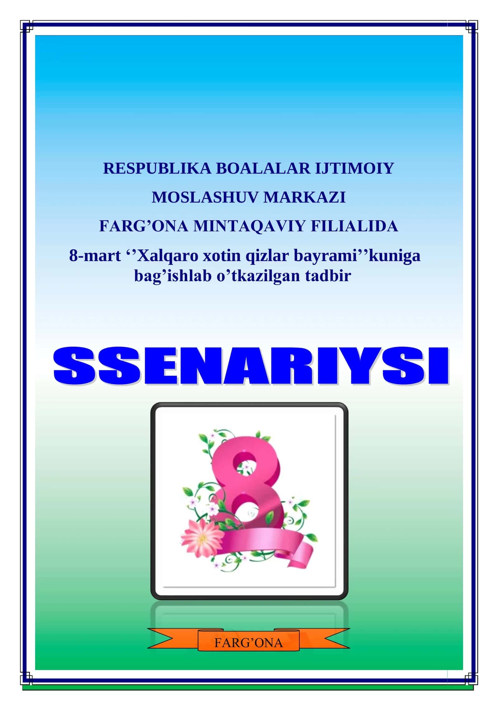 “AYOL — MEHR VA MURUVVAT TIMSOLI” mavzusiga ssenariy 8-mart uchun 1