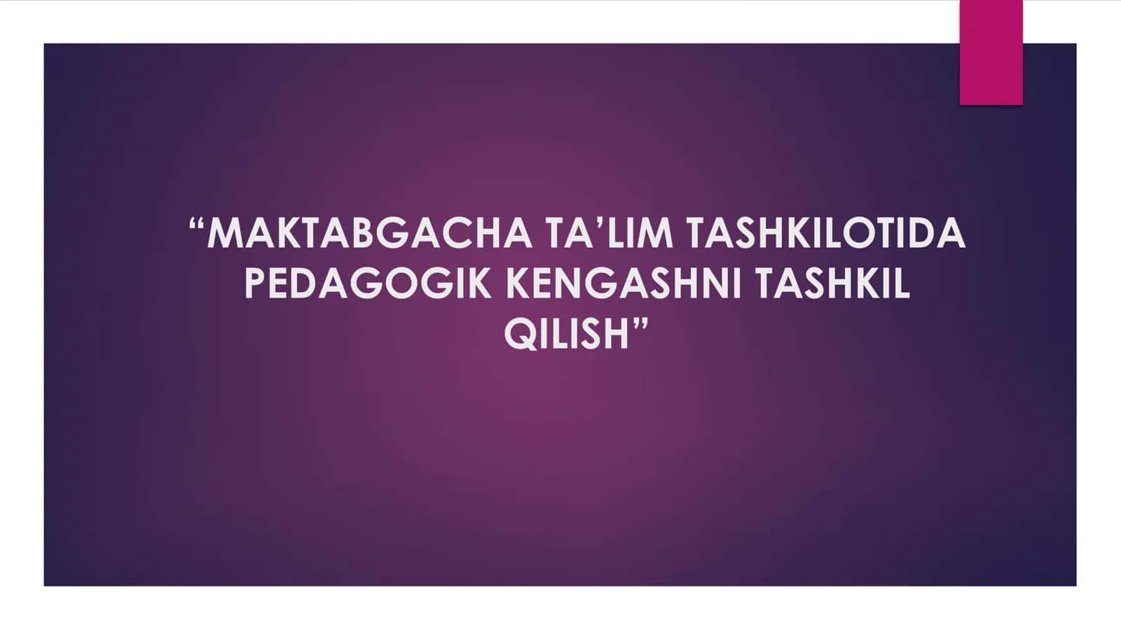 MAKTABGACHA TA’LIM TASHKILOTIDA PEDAGOGIK KENGASHNI TASHKIL QILISH 1