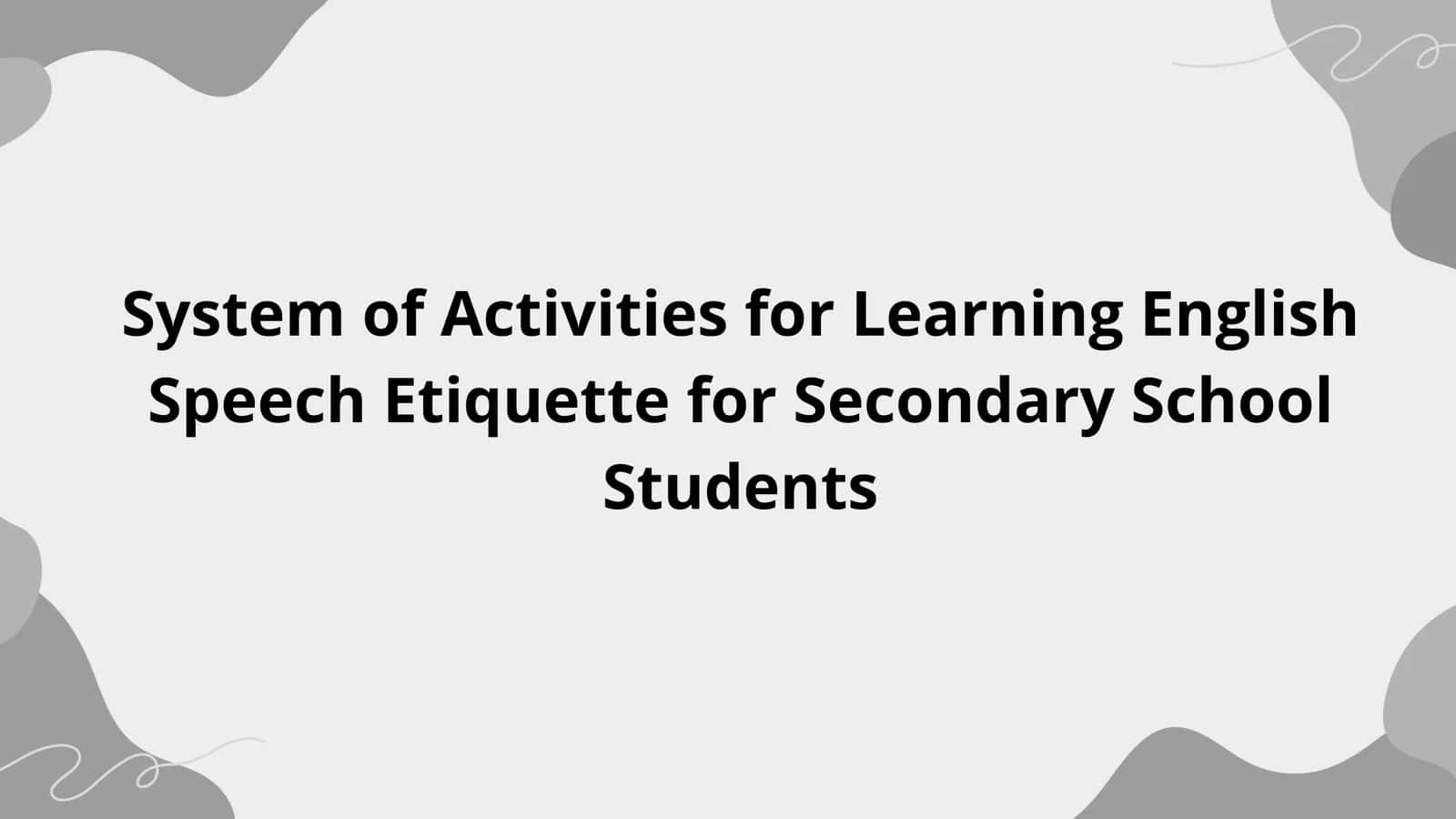 System of Activities for Learning English Speech Etiquette for Secondary School Students 1