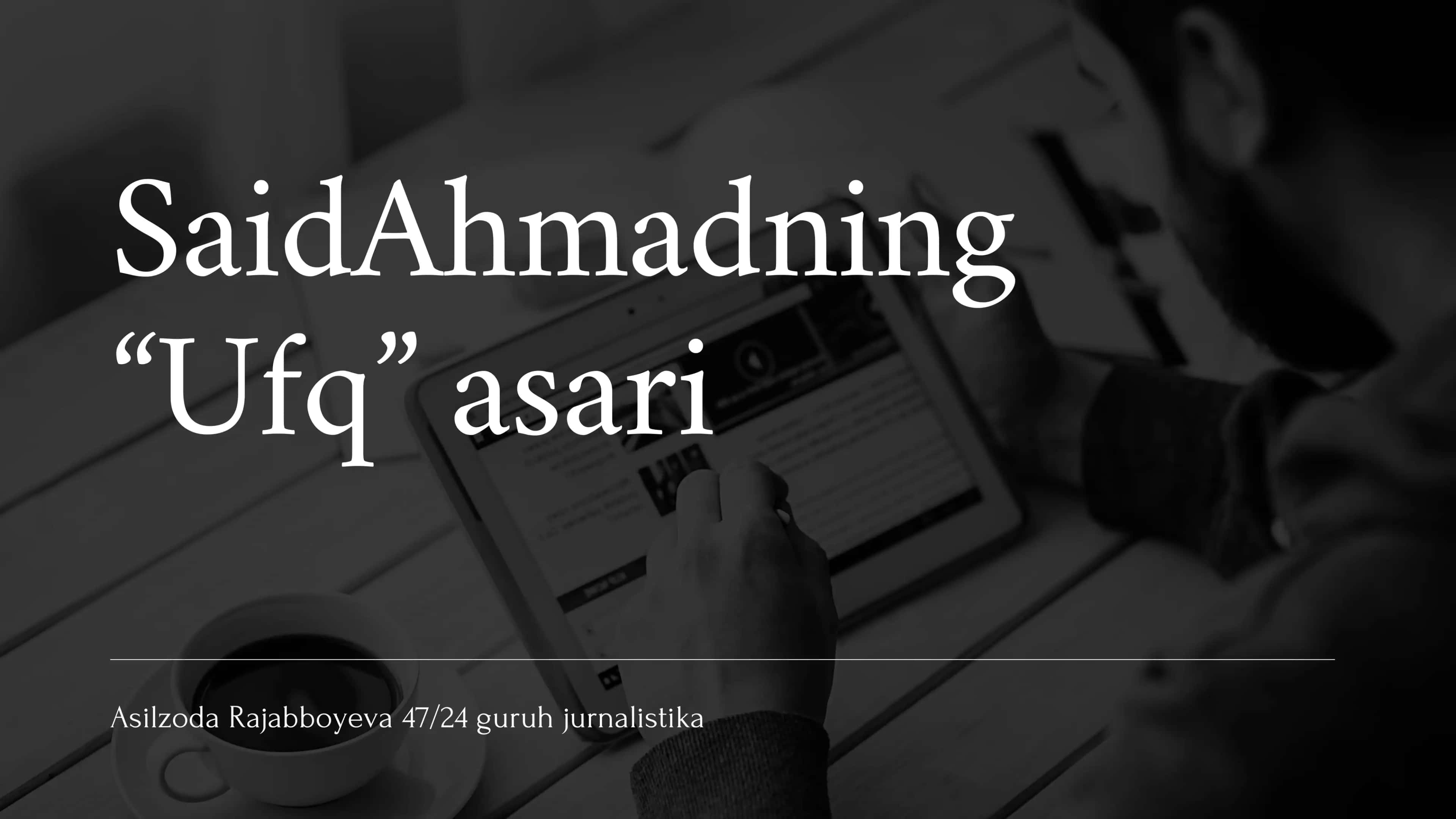 Said Ahmadning “Ufq” asari 1