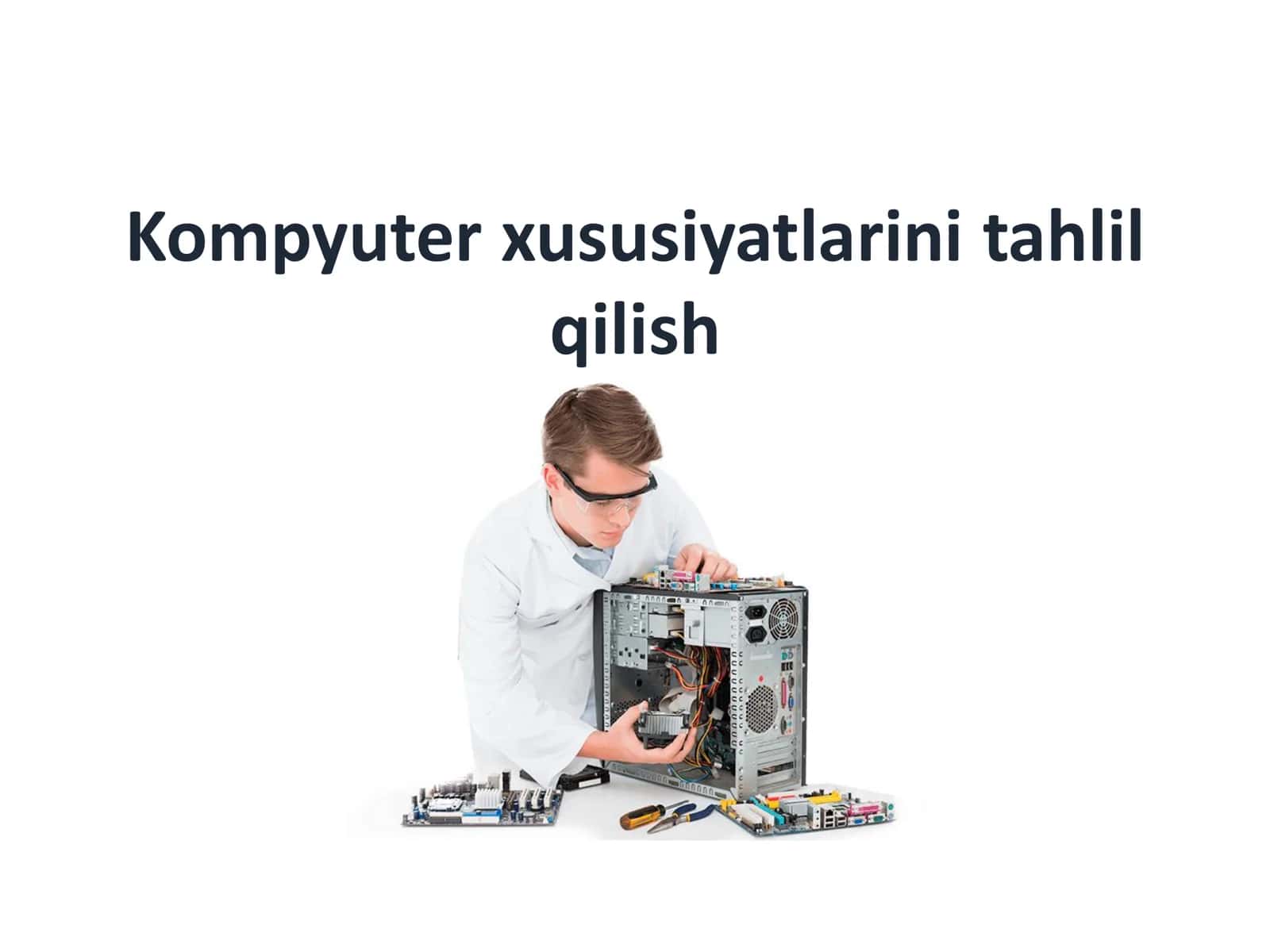 Kompyuter xususiyatlarini tahlil qilish 1