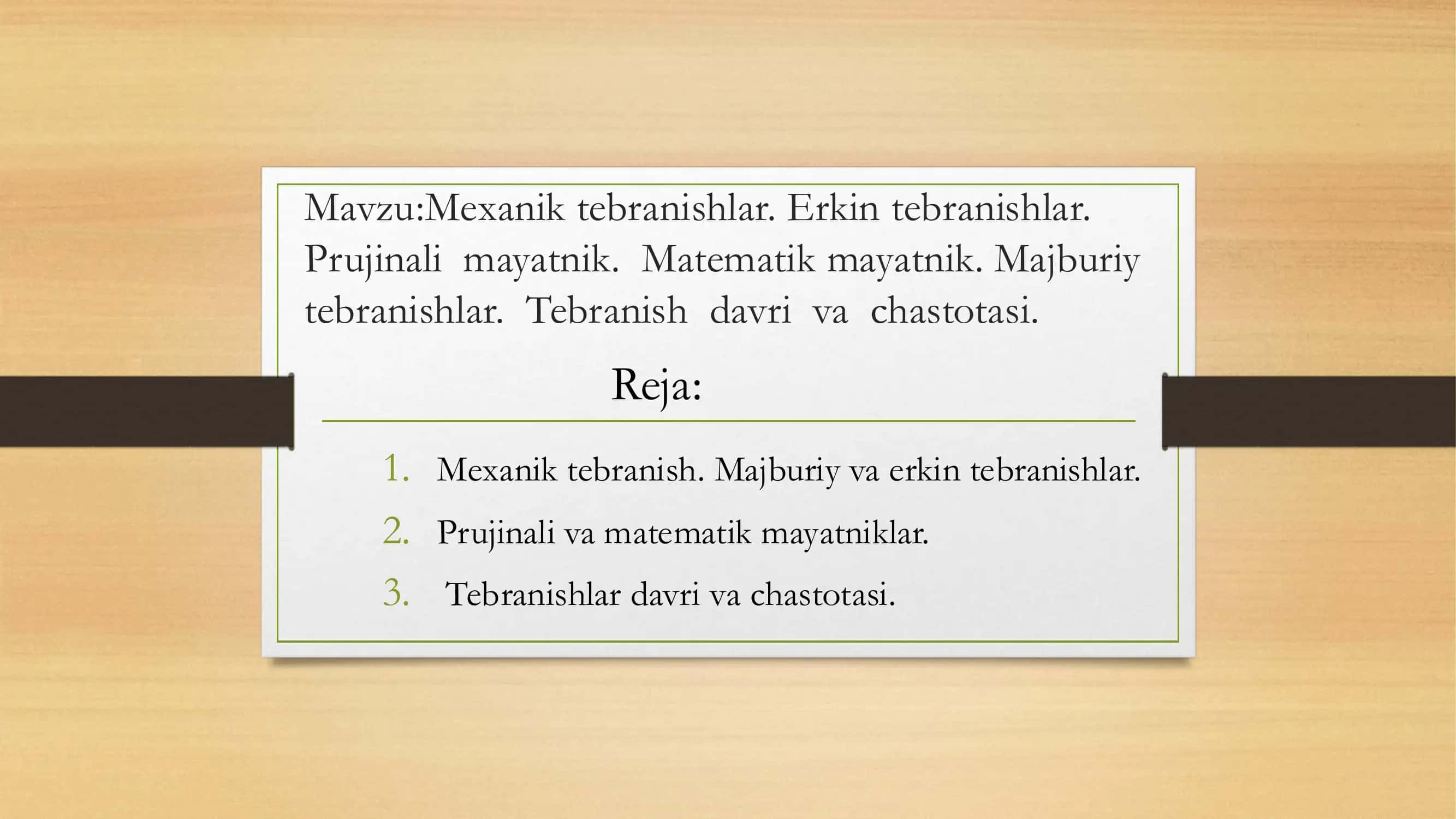 Mexanik tebranishlar. Erkin tebranishlar. Prujinali  mayatnik.  Matematik Mayatnik. 1