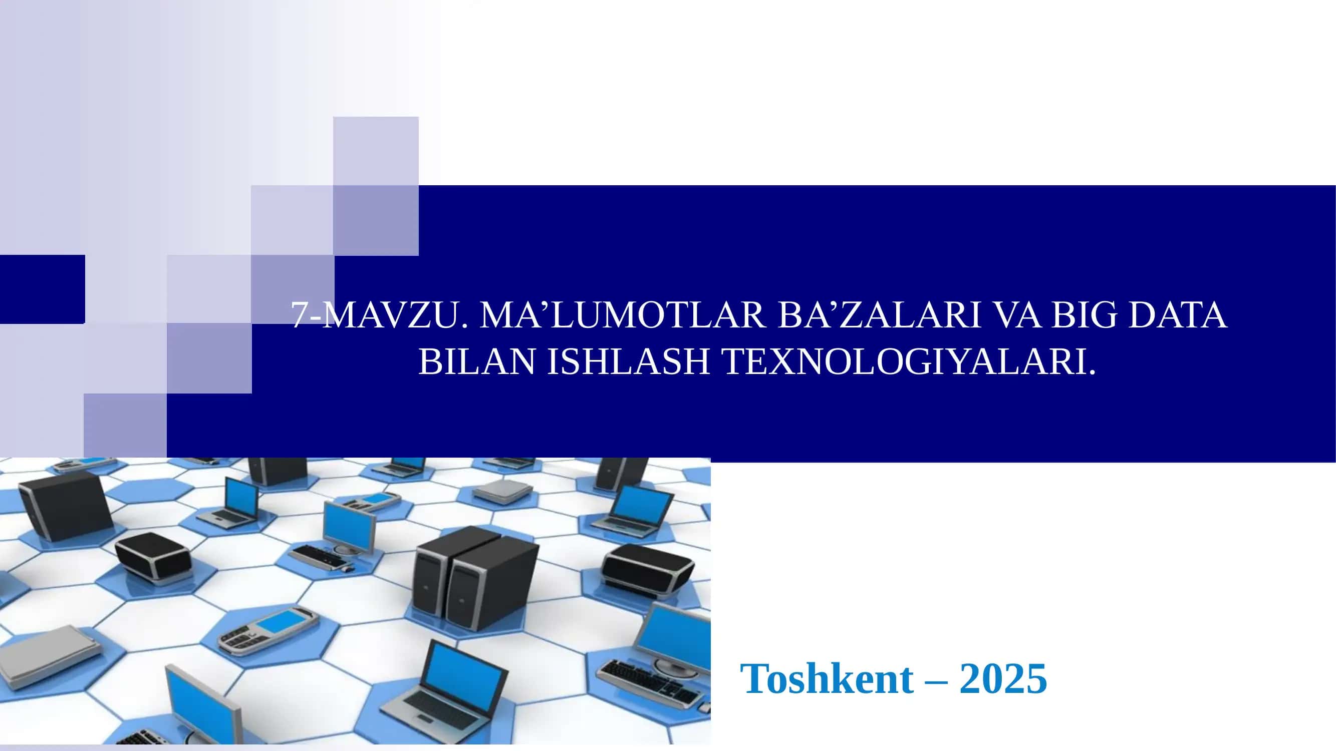 MA’LUMOTLAR BA’ZALARI VA BIG DATA BILAN ISHLASH TEXNOLOGIYALARI 1