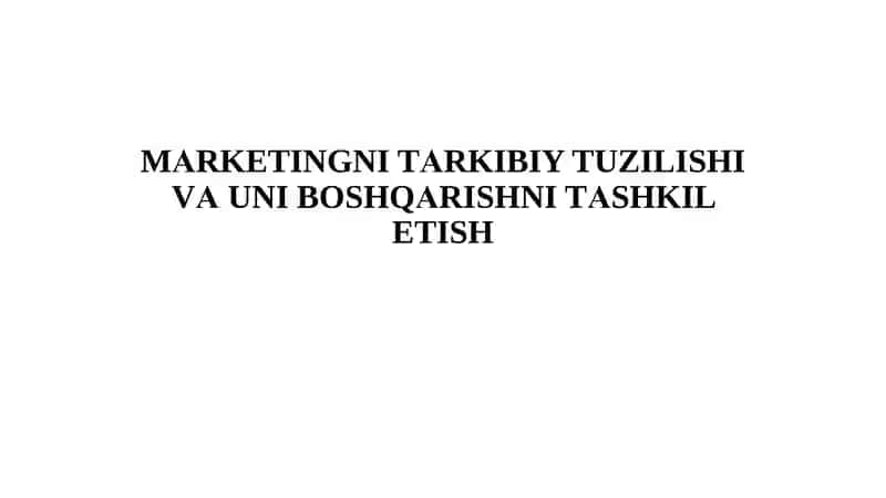 MАRKETINGNI TАRKIBIY TUZILISHI