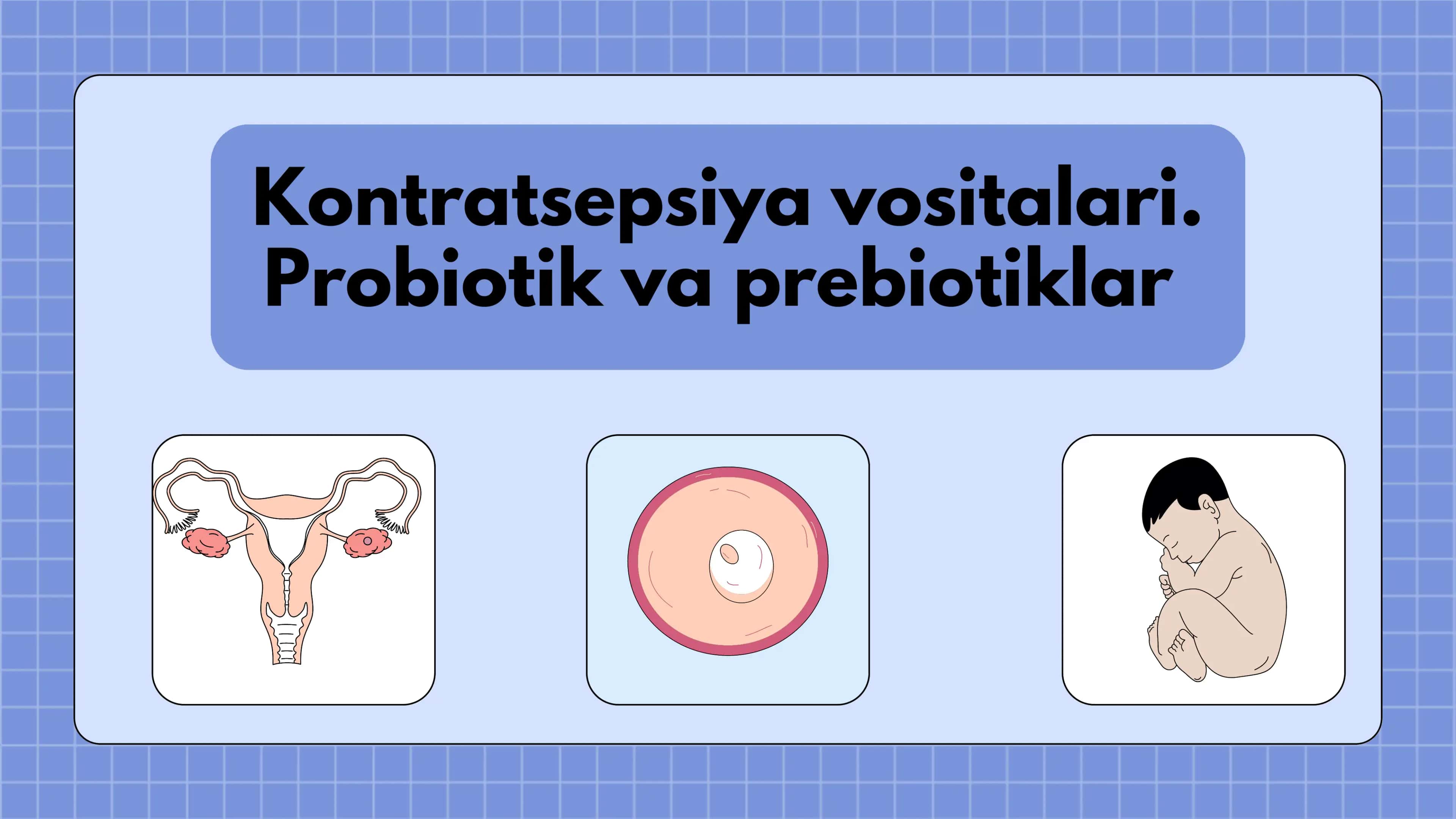 Kontratsepsiya vositalari. Probiotik va prebiotiklar 1
