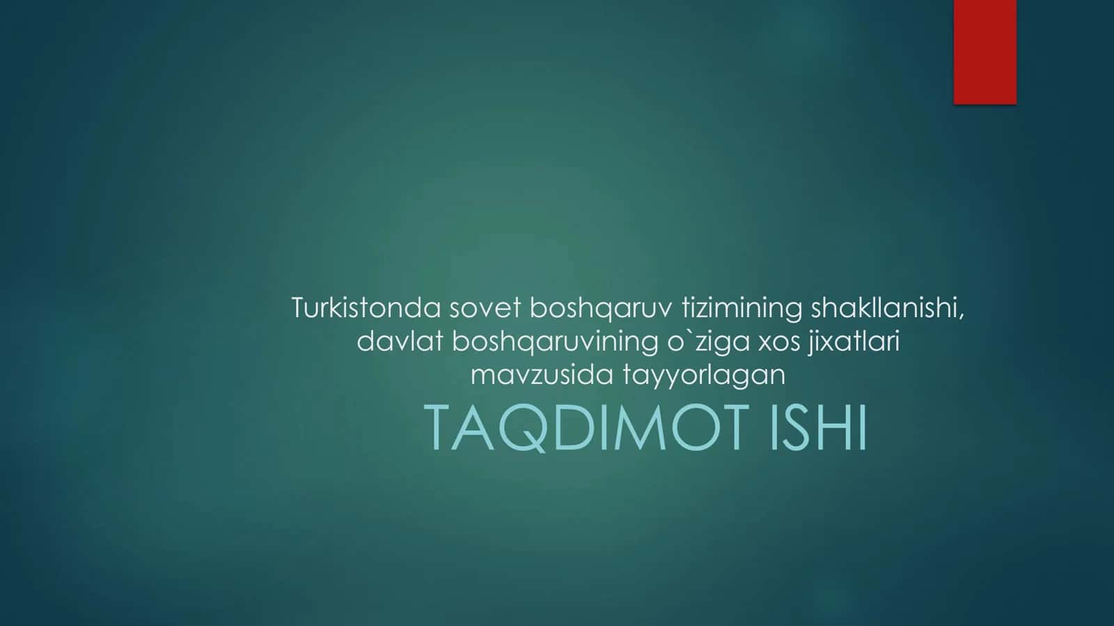 Turkistonda sovet boshqaruv tizimining shakllanishi, davlat boshqaruvining o`ziga xos jixatlari 1