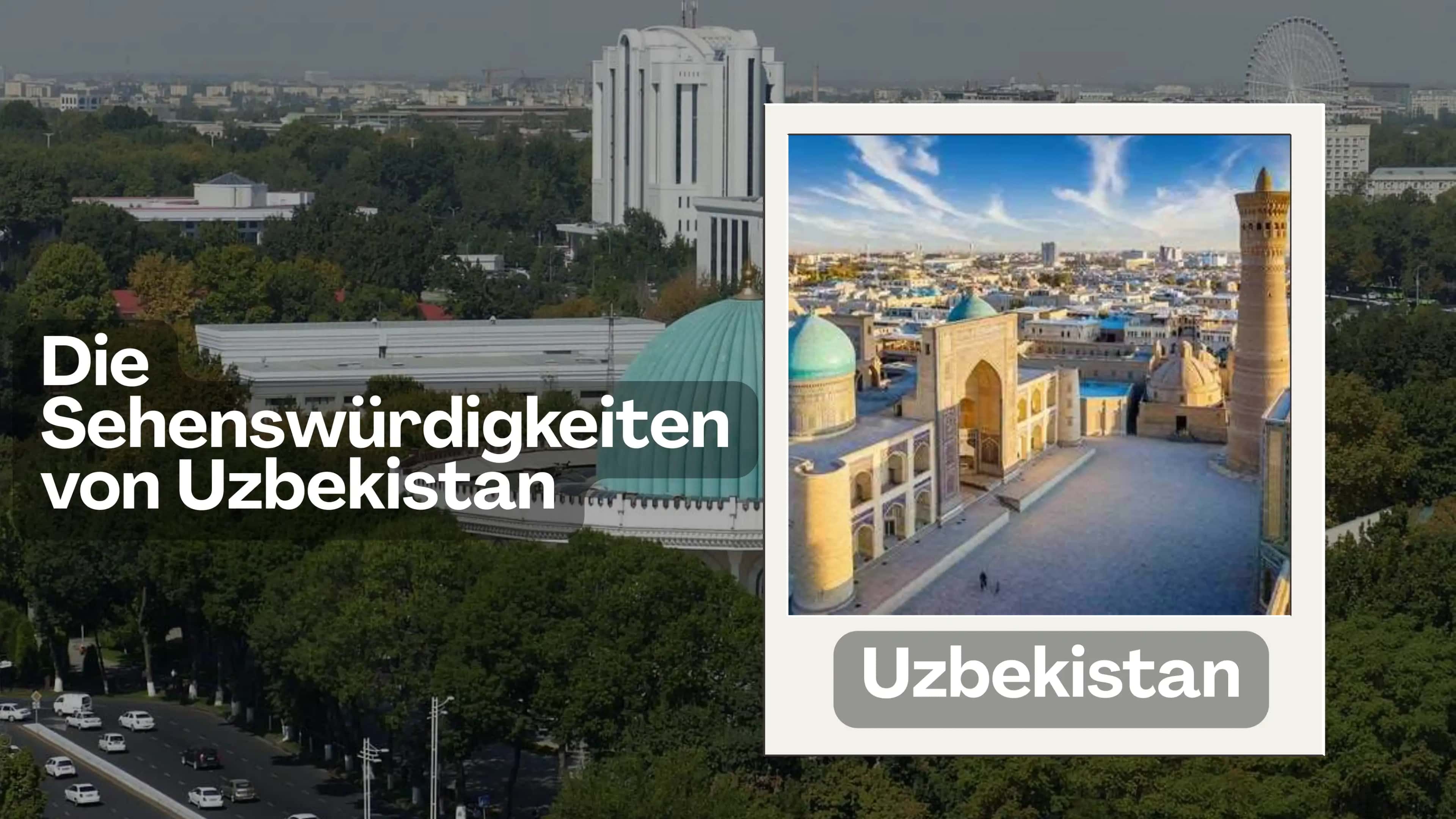 Die Sehenswürdigkeiten von Uzbekistan 1