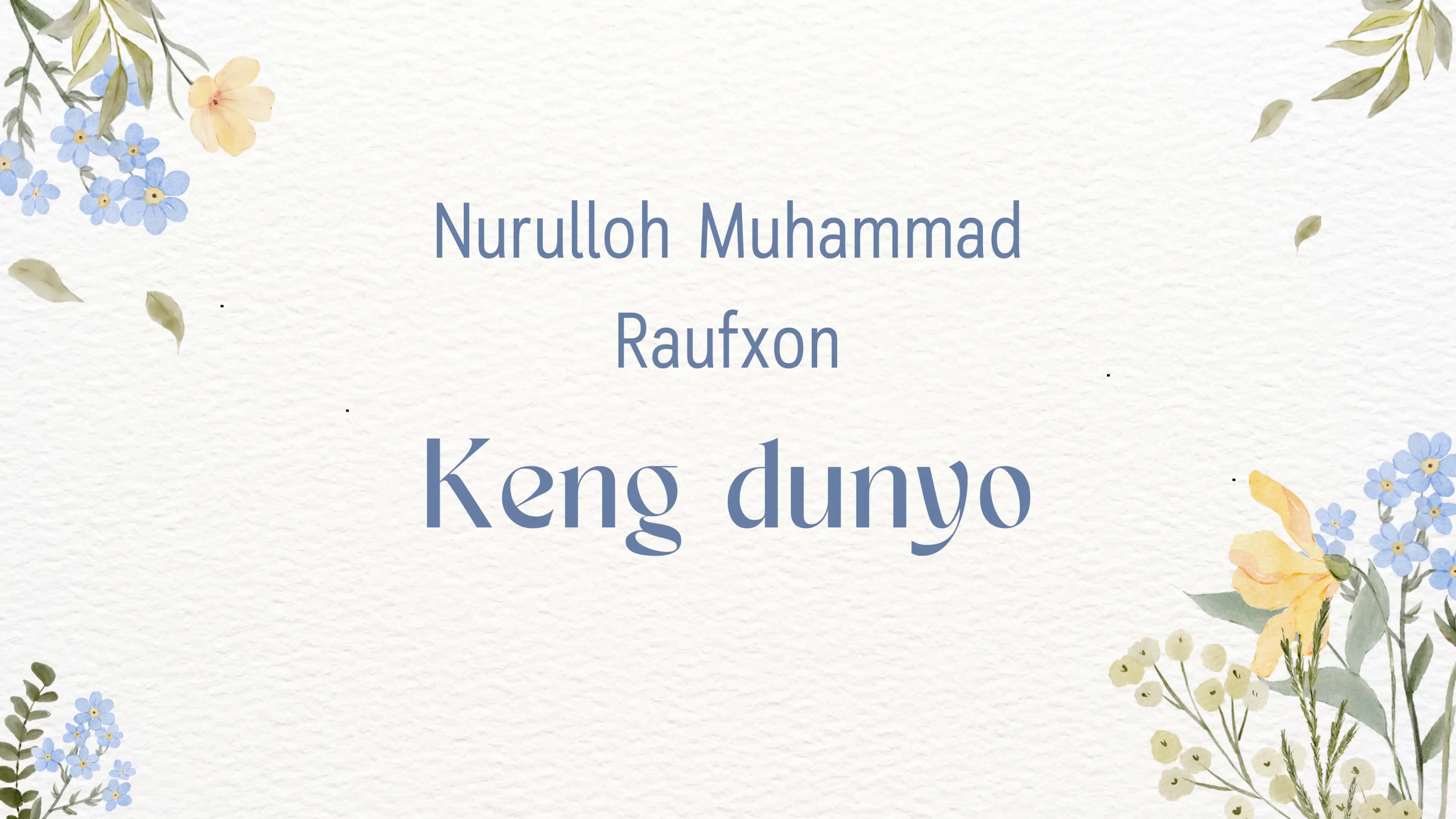 Nurulloh Muhammad Raufxon "Keng dunyo" 1