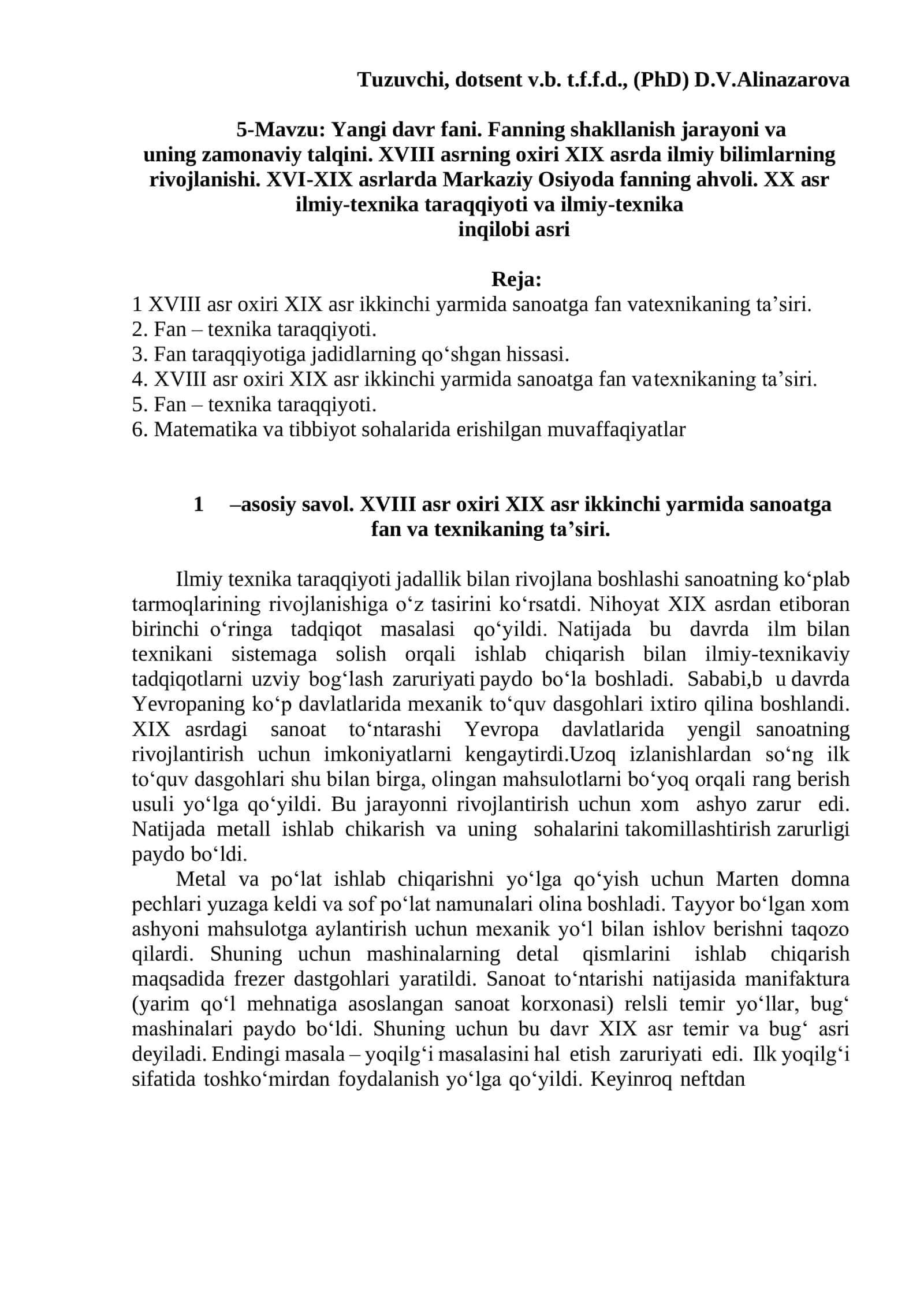 Yangi davr fani. Fanning shakllanish jarayoni va uning zamonaviy talqini. XVIII asrning oxiri XIX asrda ilmiy bilimlarning rivojlanishi. XVI-XIX asrlarda Markaziy Osiyoda fanning ahvoli. XX asr ilmiy-texnika taraqqiyoti va ilmiy-texnika inqilobi asri 1
