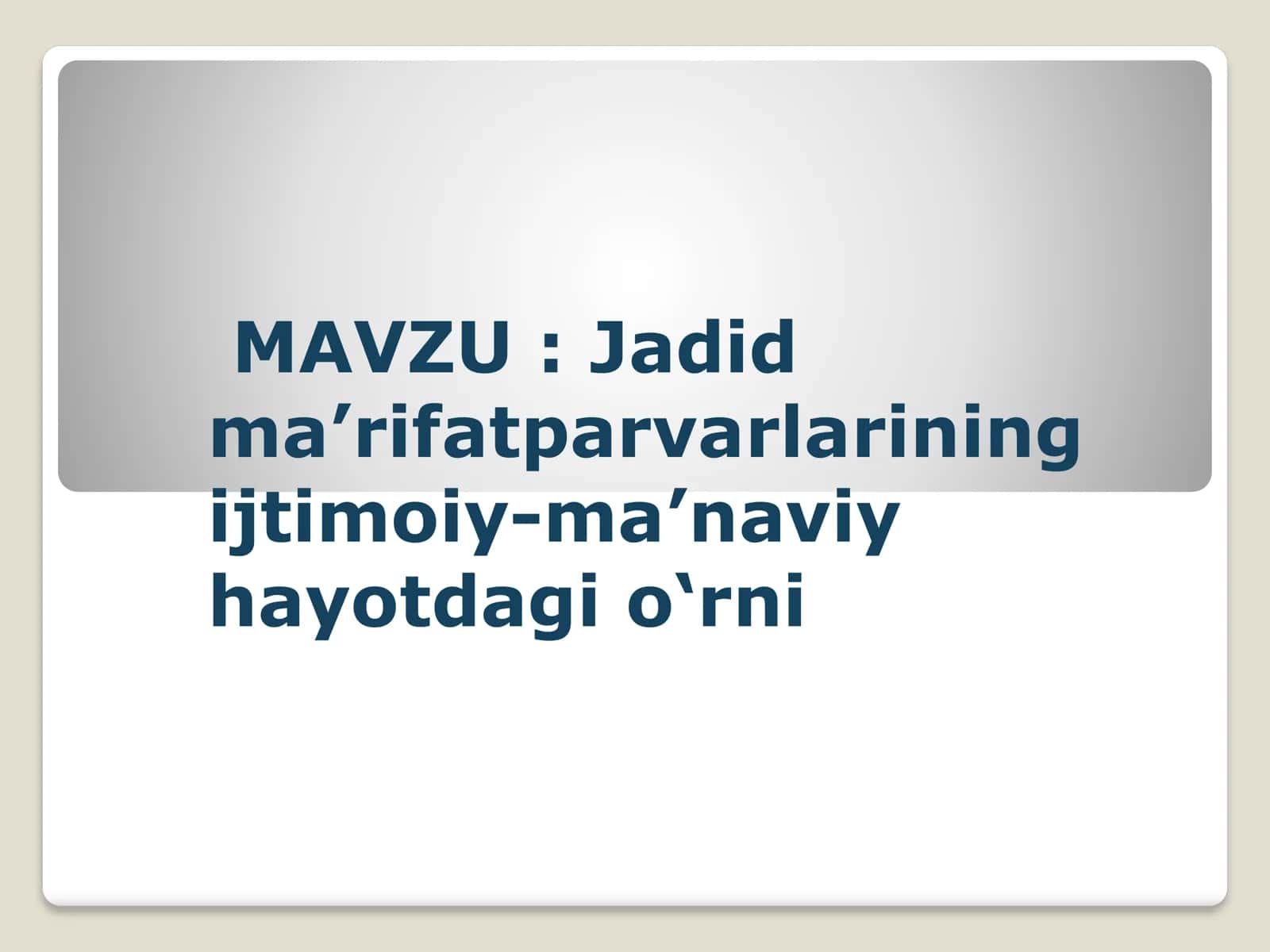 Jadid ma’rifatparvarlarining ijtimoiy-ma’naviy hayotdagi o‘rni 1