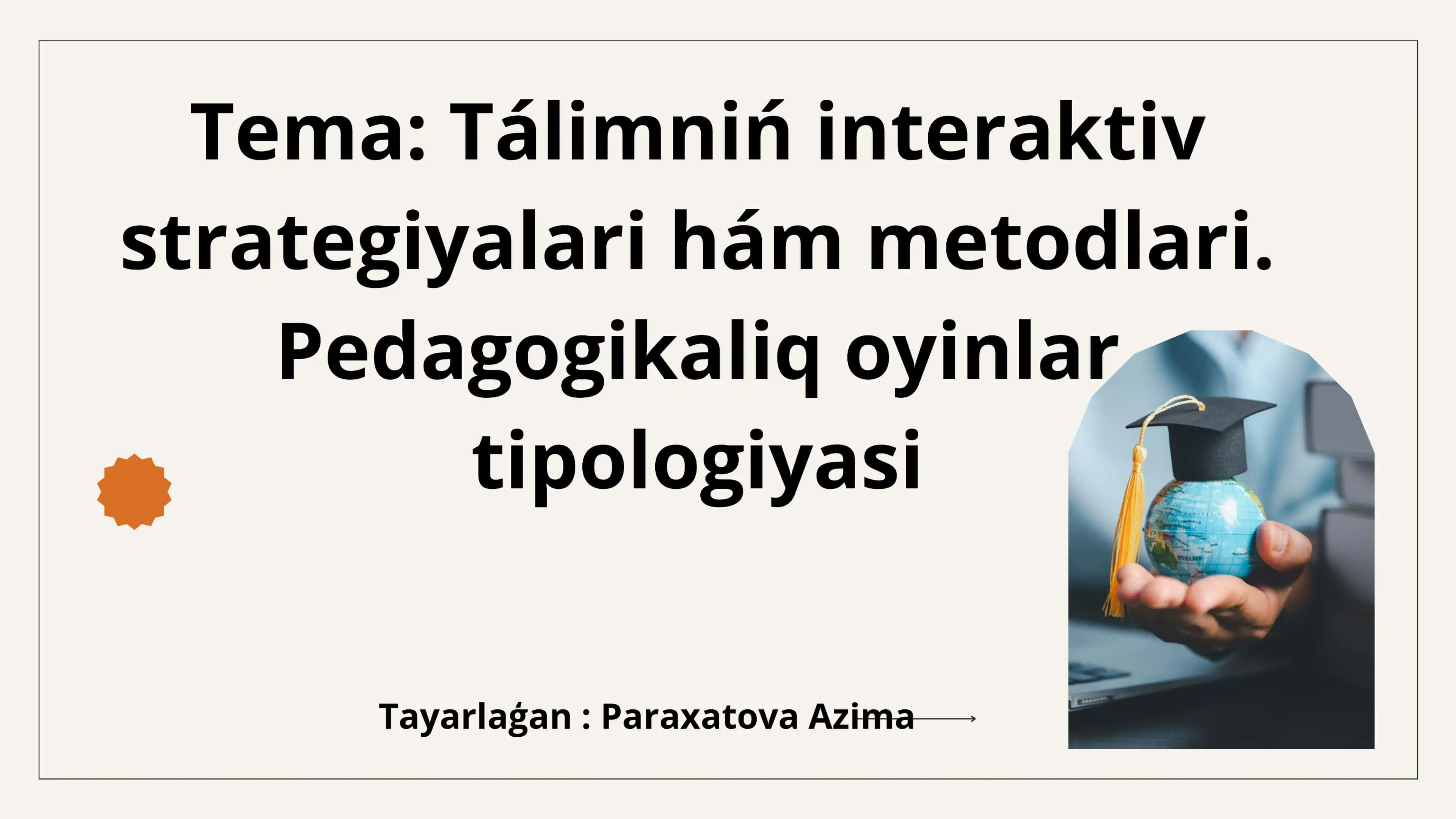 Tálimniń interaktiv strategiyalari hám metodlari. Pedagogikaliq oyinlar tipologiyasi 1