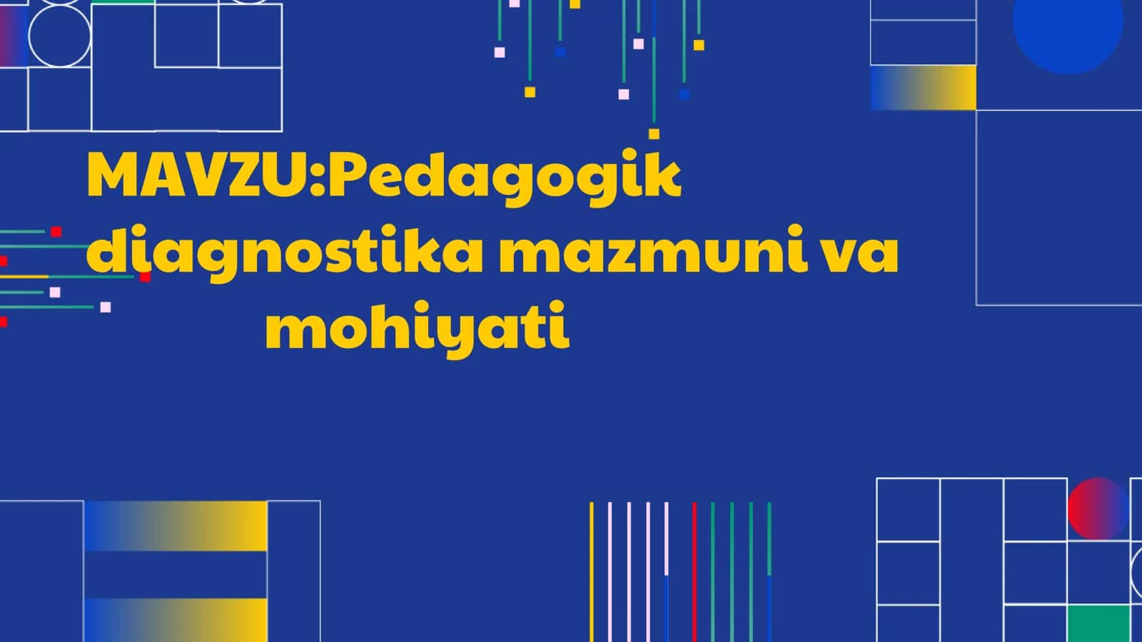 Pedagogik diagnostika mazmuni va mohiyati 1