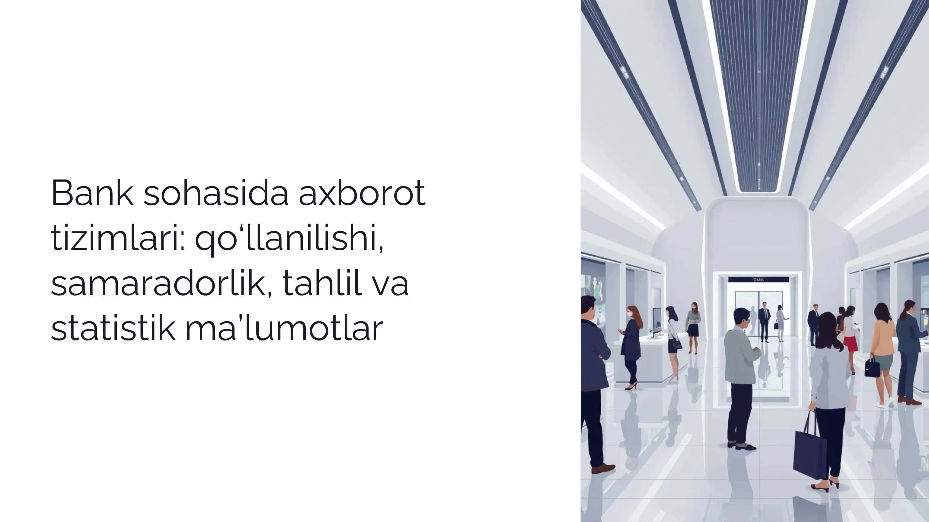 Bank sohasida axborot tizimlari: qo‘llanilishi, samaradorlik, tahlil va statistik ma’lumotlar. Taqdimot slayt 1