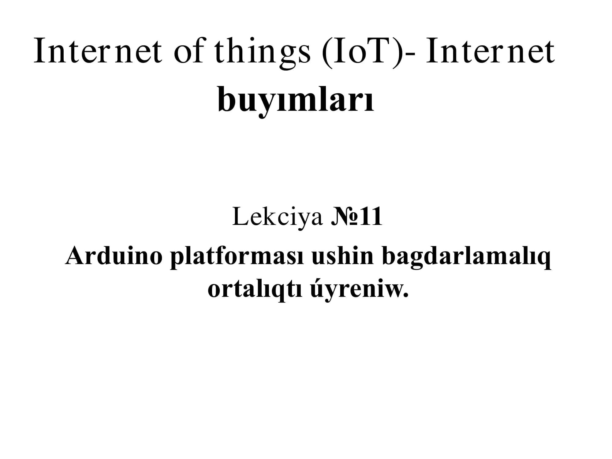 Arduino platforması ushin bagdarlamalıq  ortalıqtı úyreniw. 1