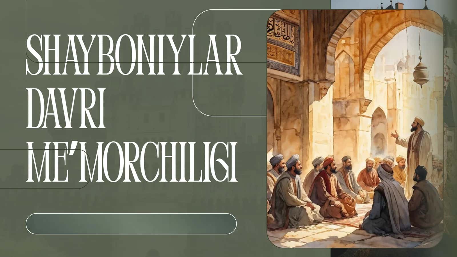 SHAYBONIYLAR DAVRI MEʼMORCHILIGI 1