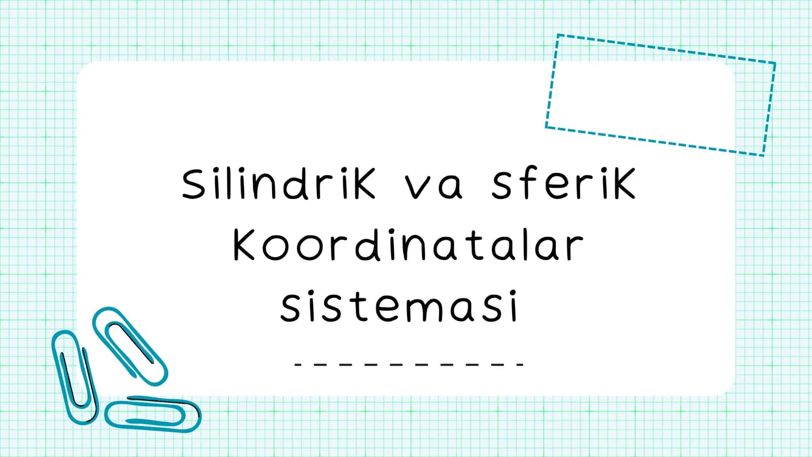 Silindrik va sferik koordinatalar sistemasi 1