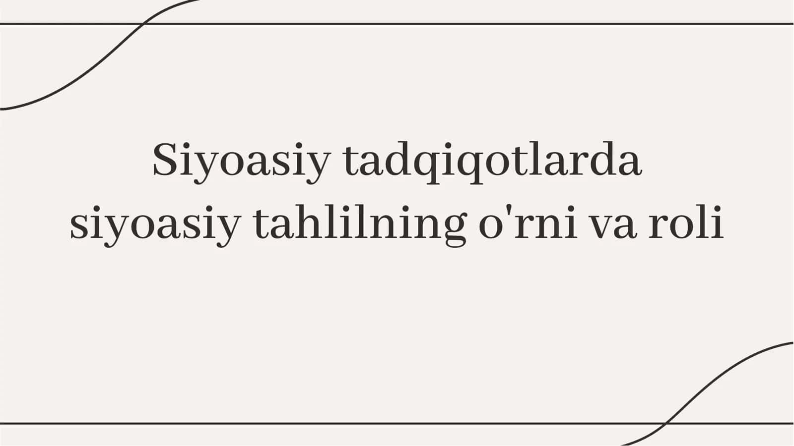 Siyoasiy tadqiqotlarda siyosiy tahlilning o'rni va roli 1