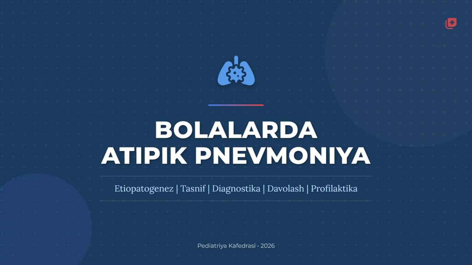 Atipik pnevmoniyalarning etiopatogenezi, tasnifi. Klinik belgilari. Tashxisot mezonlari. Qiyosiy tashxis. Davosi. Profilaktikasi. 1