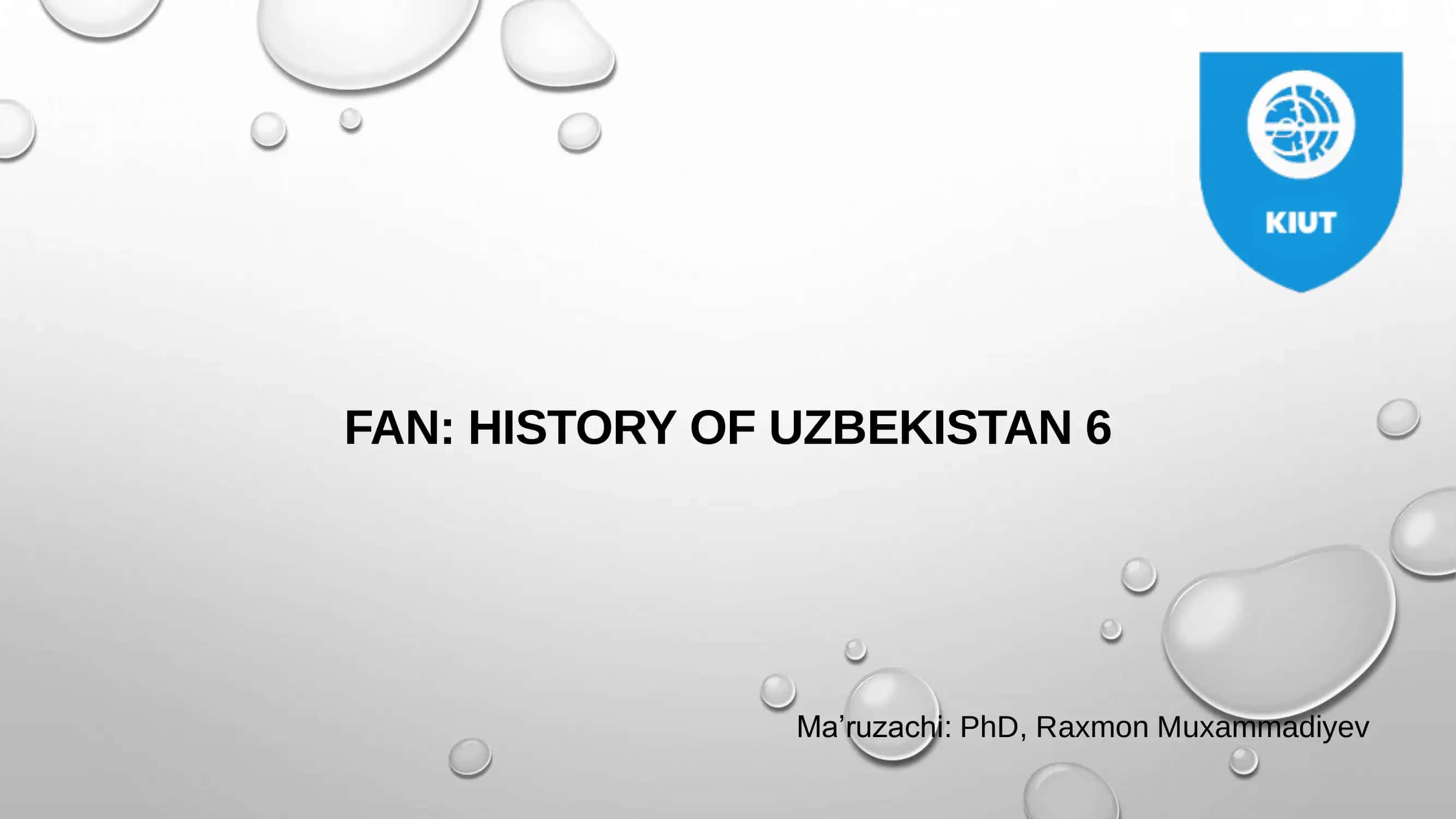 FAN: HISTORY OF UZBEKISTAN 6 1