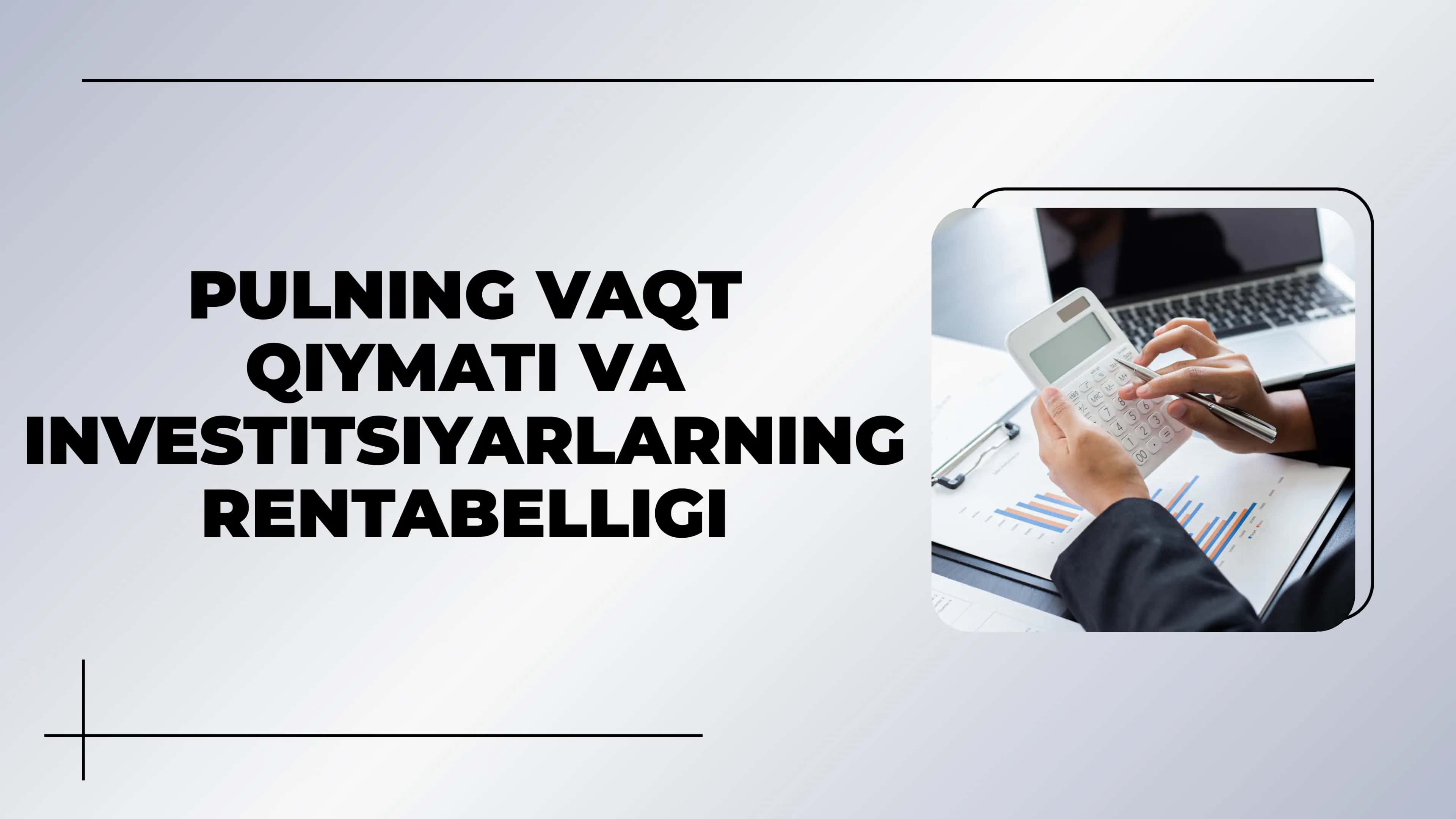 Pulning vaqt qiymati va investitsiyalarning rentabelligi 1