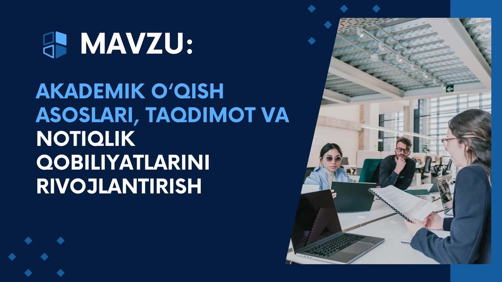 AKADEMIK O‘QISH ASOSLARI, TAQDIMOT VA NOTIQLIK QOBILIYATLARINI RIVOJLANTIRISH 1