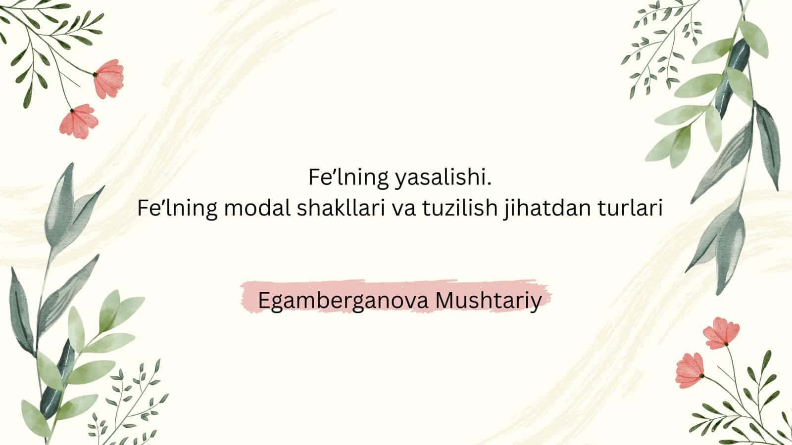Feʼlning yasalishi. Feʼlning modal shakllari va tuzilish jihatdan turlari 1