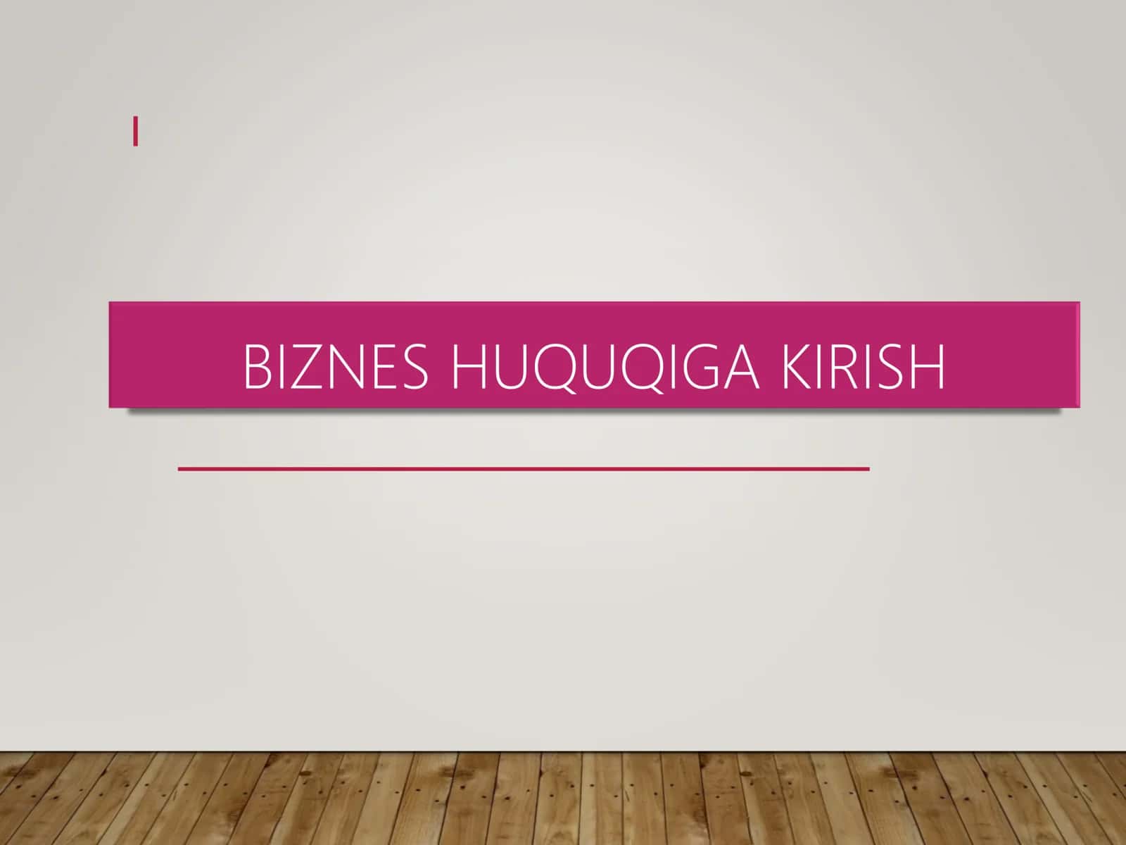 BIZNES HUQUQIGA KIRISH 1