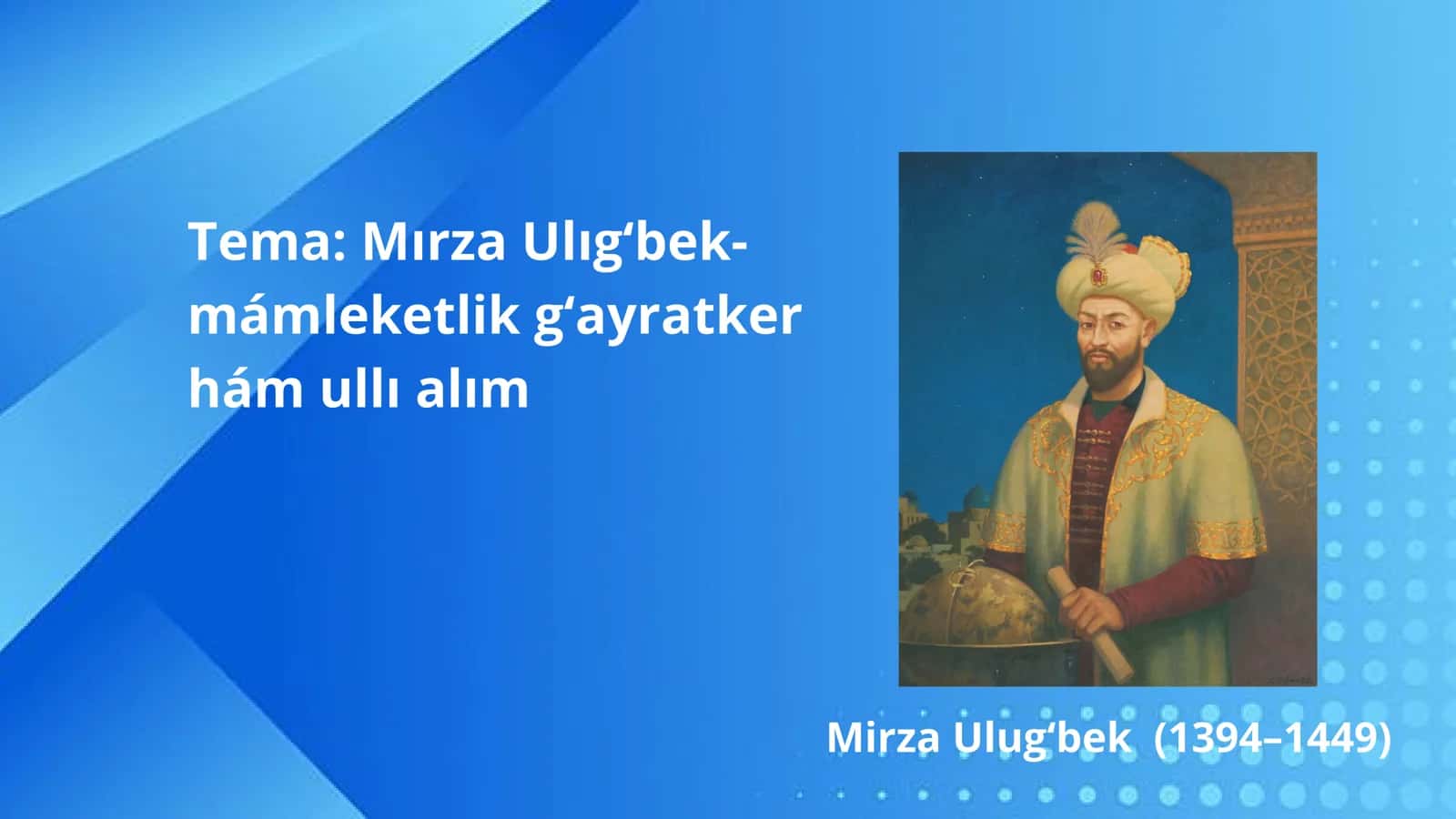 Mırza Ulıgʻbek-mámleketlik gʻayratker hám ullı alım 1