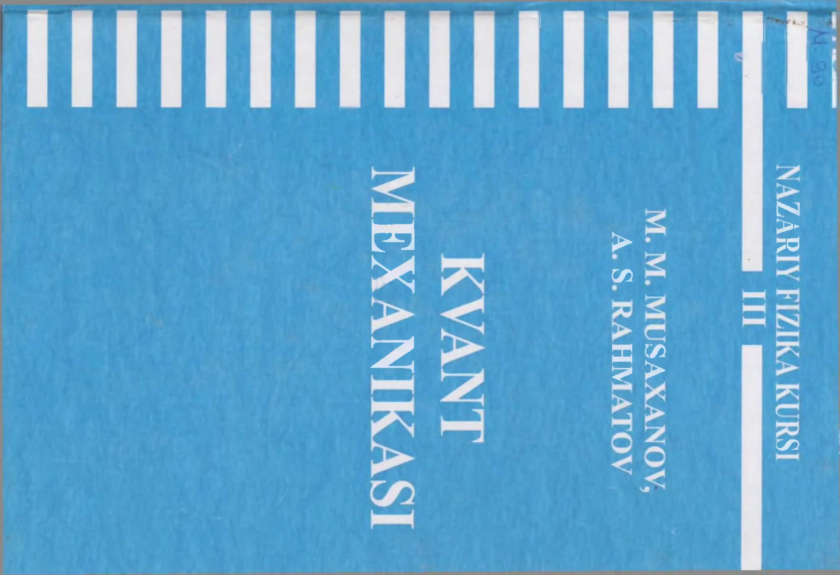 Kvant mexanikasi: Universitetlar va pedagogika institutlari uchun darslik 1