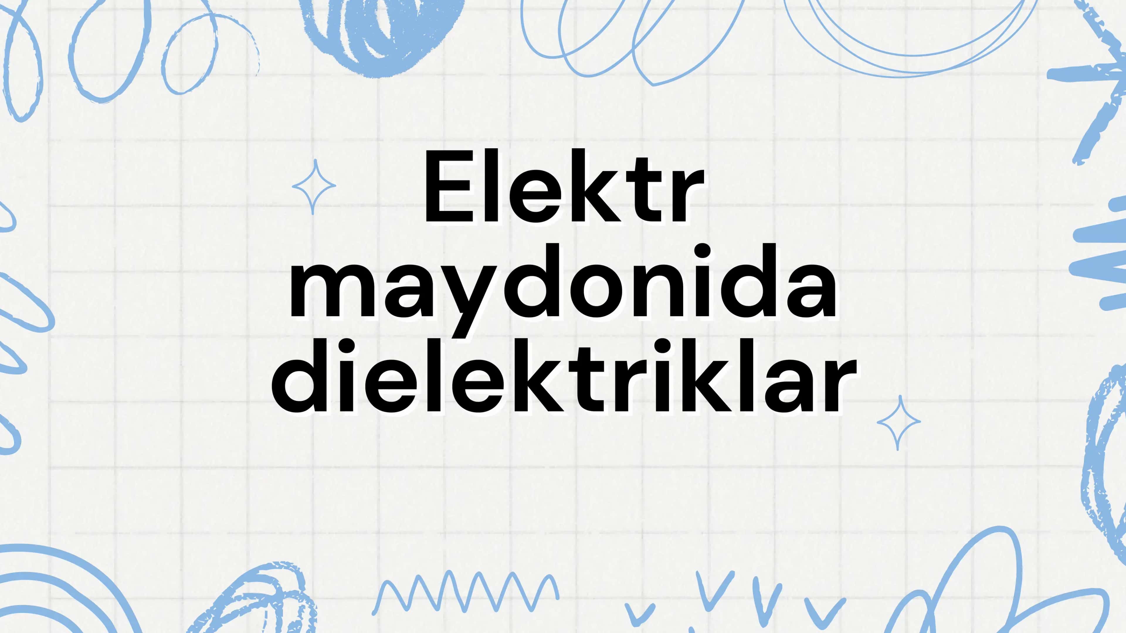 Elektr maydonida dielektriklar 1