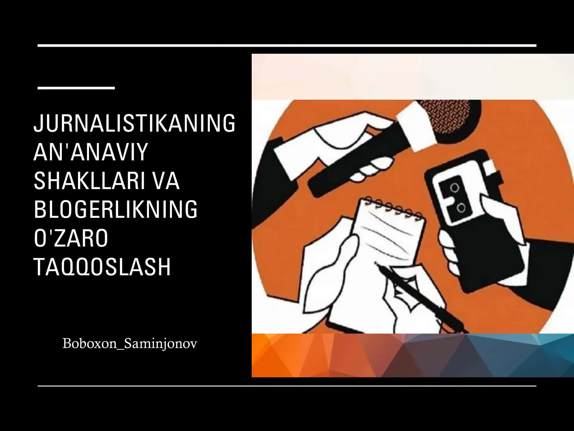 JURNALISTIKANING AN'ANAVIY SHAKLLARI VA BLOGERLIKNING O'ZARO TAQQOSLASH 1