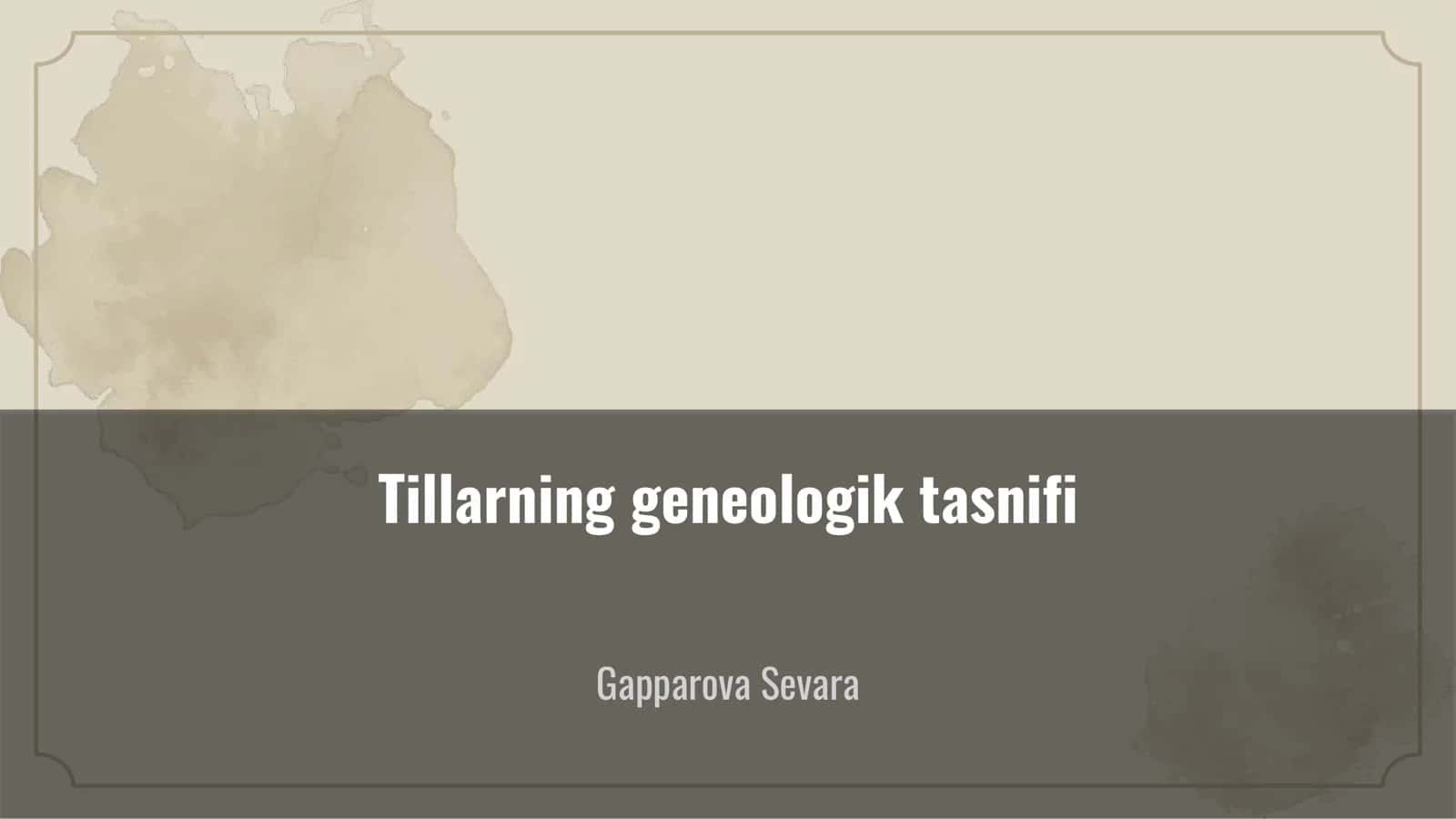 Tillarning geneologik tasnifi 1