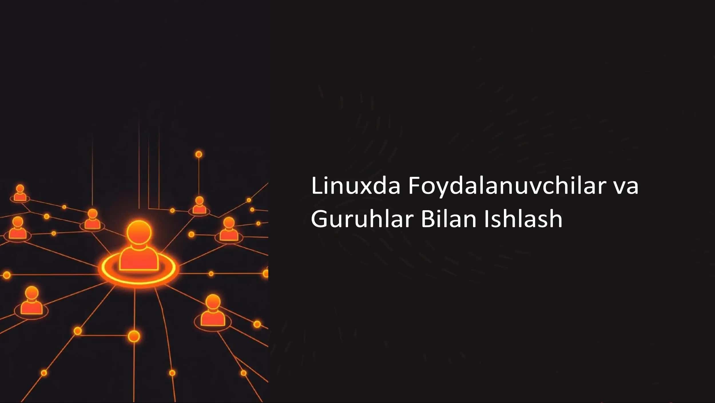 Linuxda foydalanuvchilar va guruhlar bilan ishlash 1
