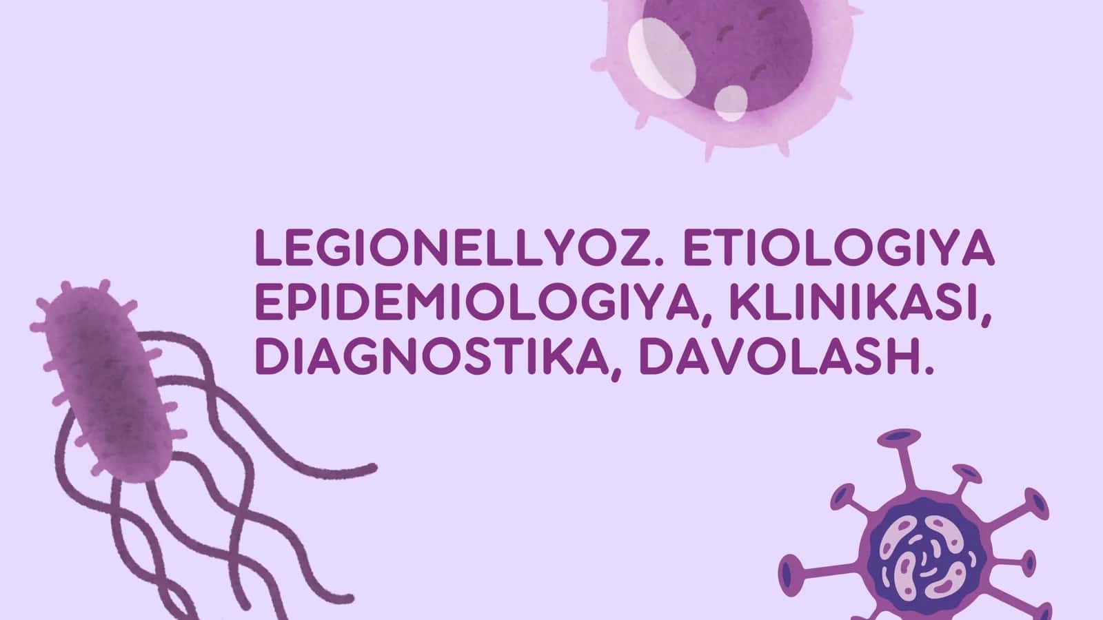 Legionellyoz. Etiologiya epidemiologiya, klinikasi, diagnostika, davolash 1